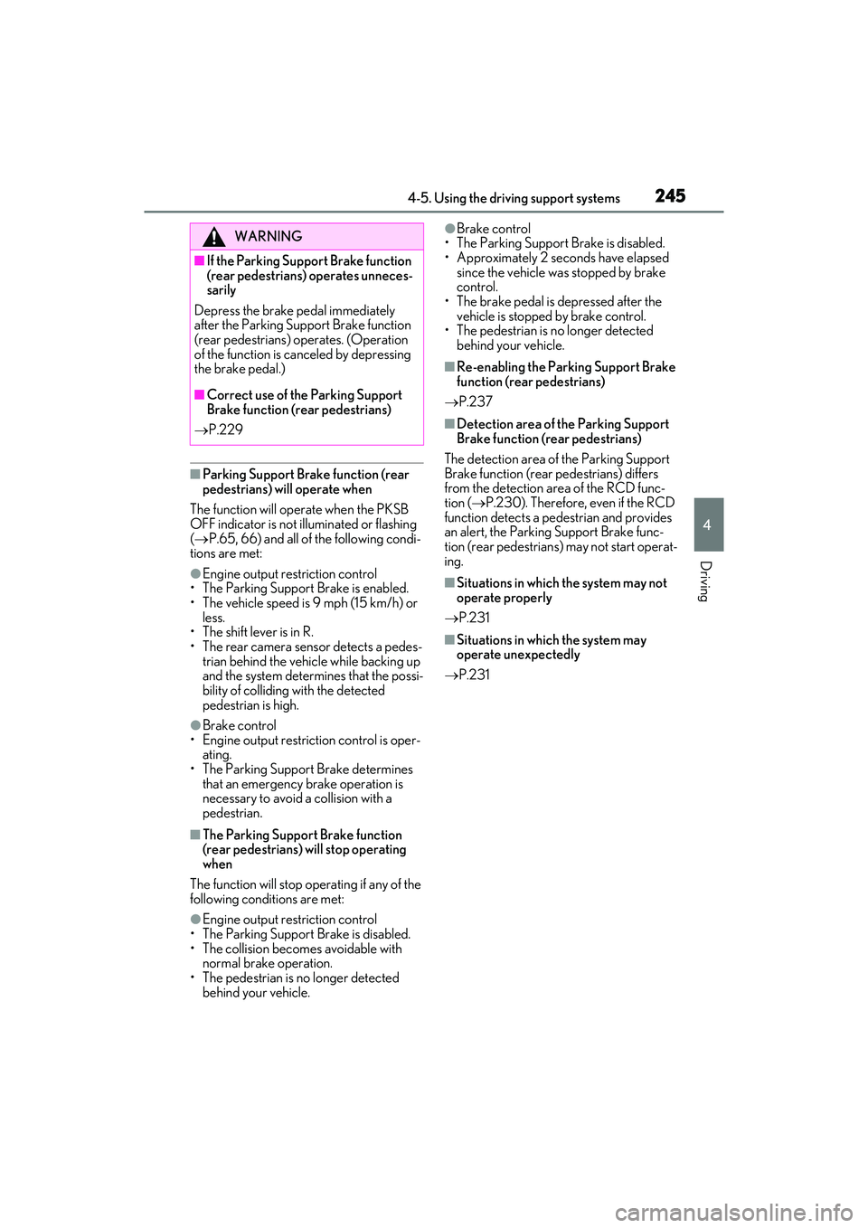LEXUS ES350 2022 Owners Manual 2454-5. Using the driving support systems
4
Driving
■Parking Support Brake function (rear
pedestrians) will operate when
The function will operate when the PKSB
OFF indicator is not illuminated or LEXUS ES350 2022 Owners Manual 2454-5. Using the driving support systems
4
Driving
■Parking Support Brake function (rear
pedestrians) will operate when
The function will operate when the PKSB
OFF indicator is not illuminated or