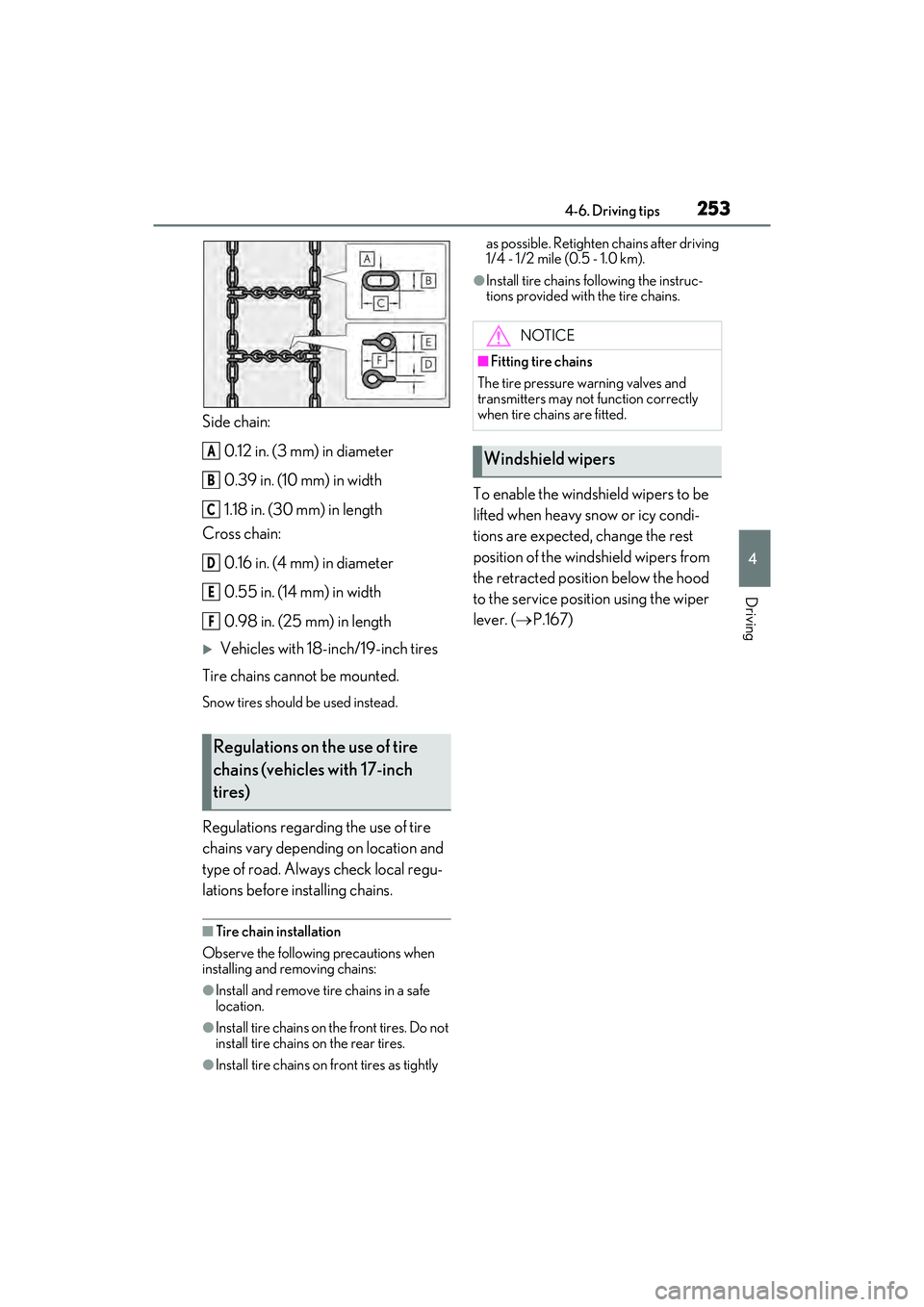 LEXUS ES350 2022 Owners Manual 2534-6. Driving tips
4
Driving
Side chain:0.12 in. (3 mm) in diameter
0.39 in. (10 mm) in width
1.18 in. (30 mm) in length
Cross chain:
0.16 in. (4 mm) in diameter
0.55 in. (14 mm) in width
0.98 in. ( LEXUS ES350 2022 Owners Manual 2534-6. Driving tips
4
Driving
Side chain:0.12 in. (3 mm) in diameter
0.39 in. (10 mm) in width
1.18 in. (30 mm) in length
Cross chain:
0.16 in. (4 mm) in diameter
0.55 in. (14 mm) in width
0.98 in. (