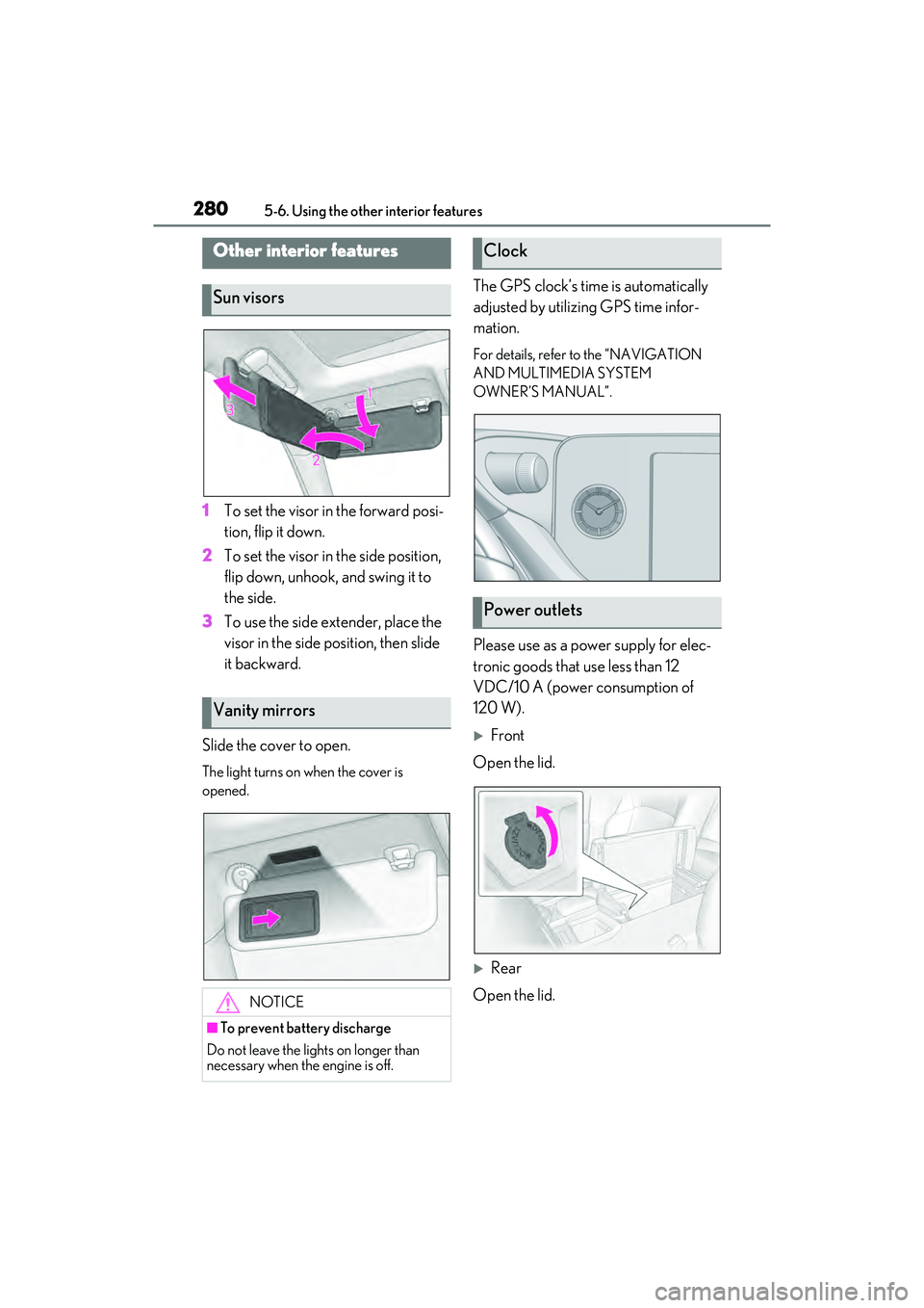 LEXUS ES350 2022 Owners Manual 2805-6. Using the other interior features
5-6 .U sin g th e o th er in teri or f ea ture s
1To set the visor in the forward posi-
tion, flip it down.
2 To set the visor in the side position,
flip dow LEXUS ES350 2022 Owners Manual 2805-6. Using the other interior features
5-6 .U sin g th e o th er in teri or f ea ture s
1To set the visor in the forward posi-
tion, flip it down.
2 To set the visor in the side position,
flip dow
