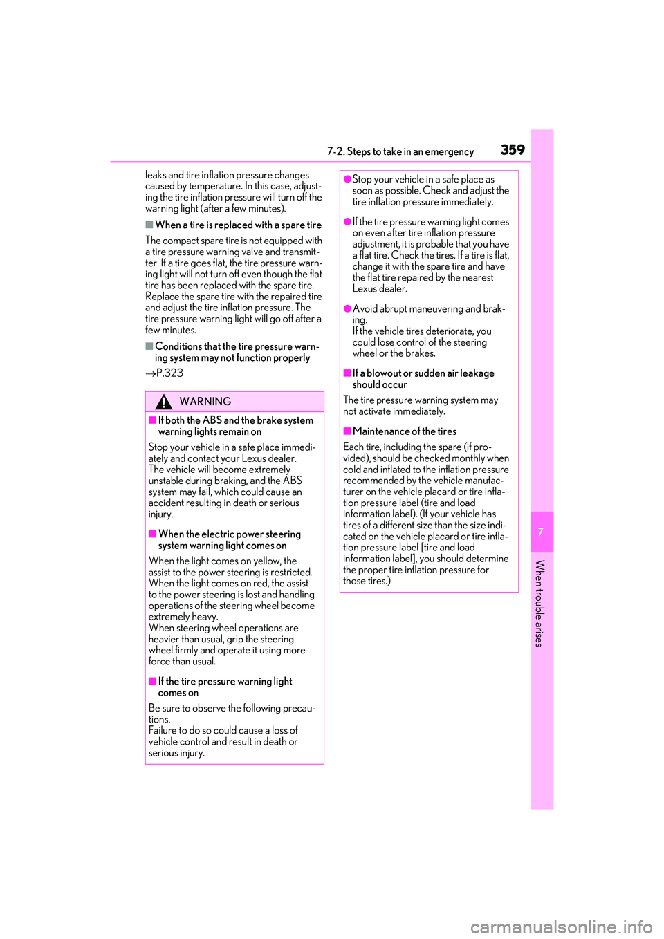 LEXUS ES350 2022 Owners Manual 3597-2. Steps to take in an emergency
7
When trouble arises
leaks and tire inflation pressure changes
caused by temperature. In this case, adjust-
ing the tire inflation pressure will turn off the
w LEXUS ES350 2022 Owners Manual 3597-2. Steps to take in an emergency
7
When trouble arises
leaks and tire inflation pressure changes
caused by temperature. In this case, adjust-
ing the tire inflation pressure will turn off the
w