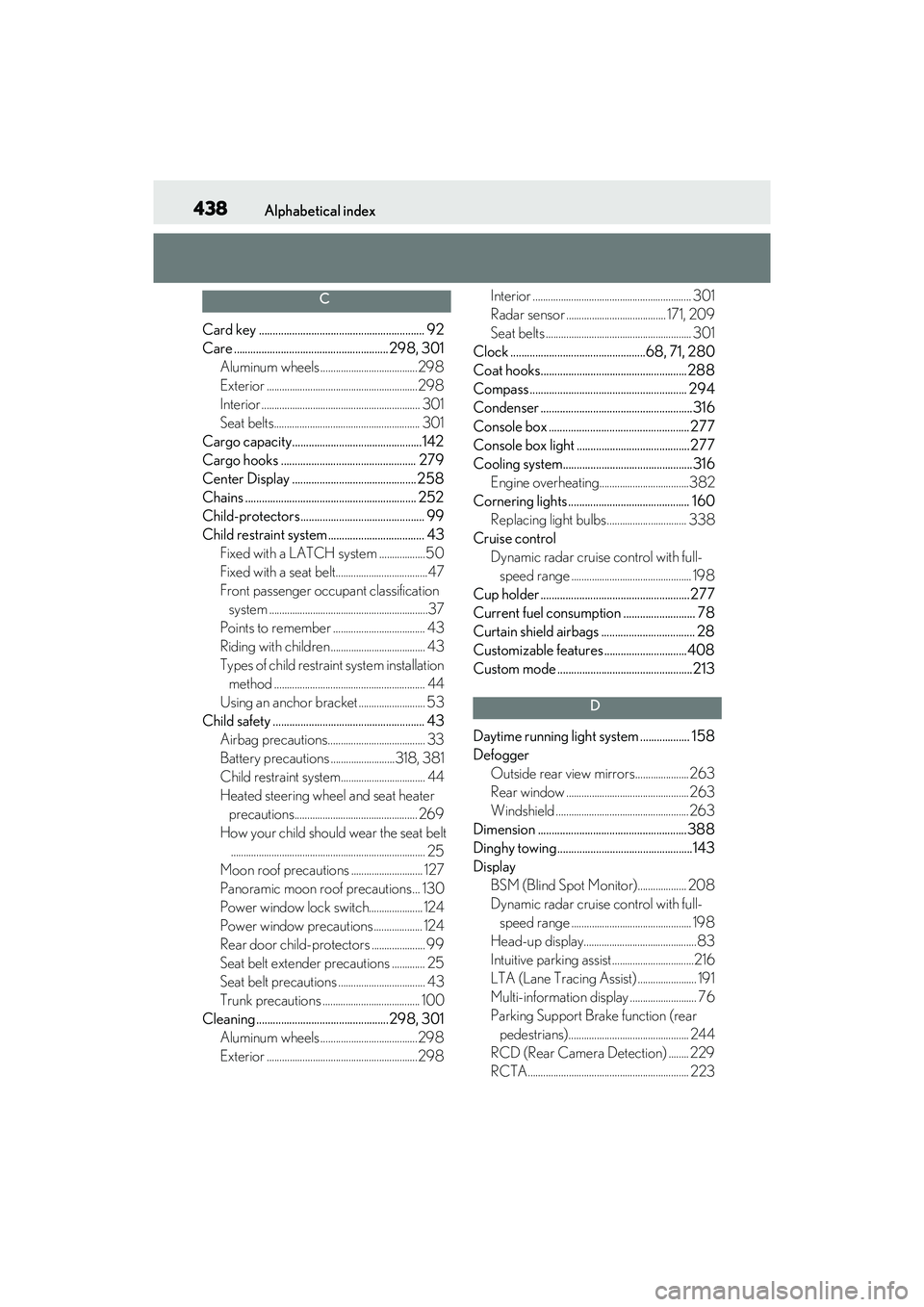 LEXUS ES350 2022  Owners Manual 438Alphabetical index
C
Card key ............................................................ 92
Care ........................................................298, 301Aluminum wheels ..................