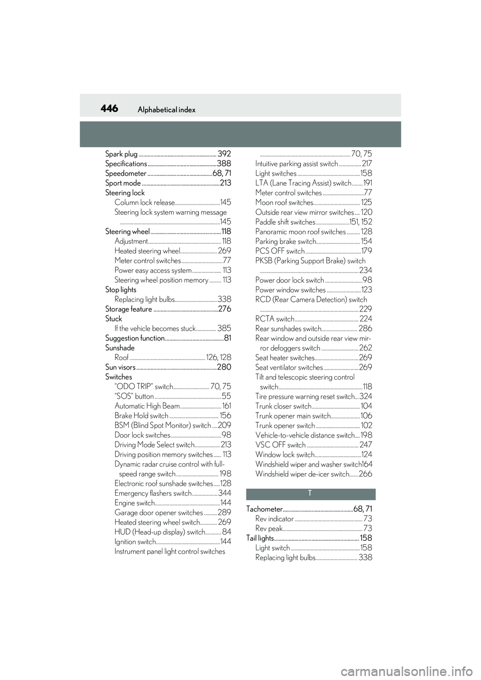 LEXUS ES350 2022  Owners Manual 446Alphabetical index
Spark plug ...................................................... 392
Specifications ................................................388
Speedometer .............................