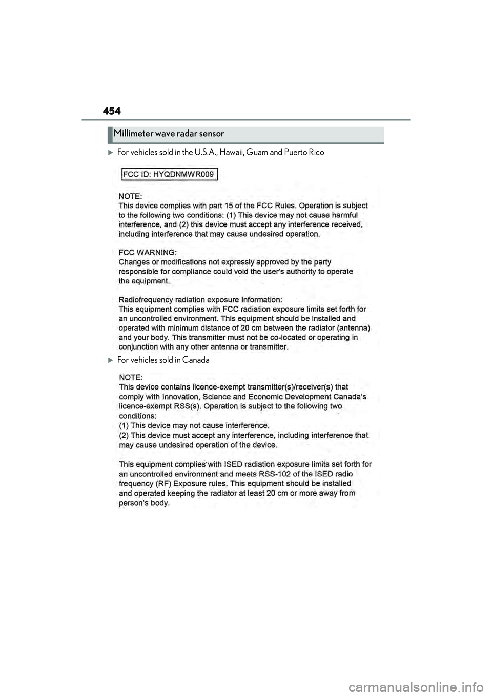 LEXUS ES350 2022  Owners Manual 454
For vehicles sold in the U.S.A., Hawaii, Guam and Puerto Rico
For vehicles sold in Canada
Millimeter wave radar sensor 