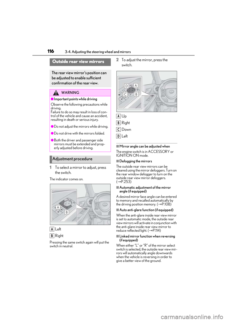 LEXUS IS300 2021 Owners Manual 1163-4. Adjusting the steering wheel and mirrors
1To select a mirror to adjust, press
the switch.
The indicator comes on.
Left
Right
Pressing the same switch again will put the
switch in neutral.
2T LEXUS IS300 2021 Owners Manual 1163-4. Adjusting the steering wheel and mirrors
1To select a mirror to adjust, press
the switch.
The indicator comes on.
Left
Right
Pressing the same switch again will put the
switch in neutral.
2T