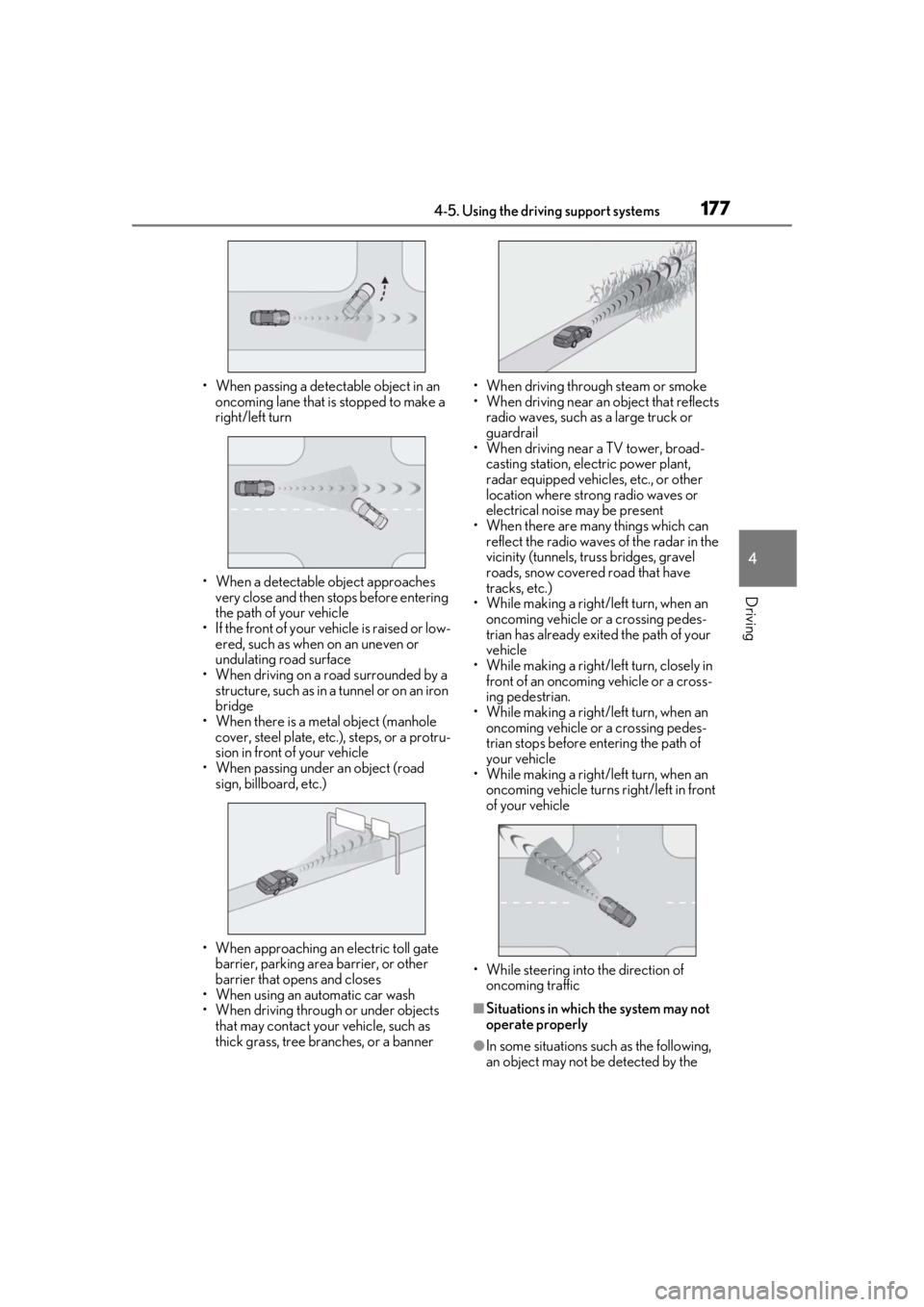 LEXUS IS300 2021 Owners Manual 1774-5. Using the driving support systems
4
Driving
• When passing a detectable object in an oncoming lane that is stopped to make a
right/left turn
• When a detectable object approaches very cl LEXUS IS300 2021 Owners Manual 1774-5. Using the driving support systems
4
Driving
• When passing a detectable object in an oncoming lane that is stopped to make a
right/left turn
• When a detectable object approaches very cl
