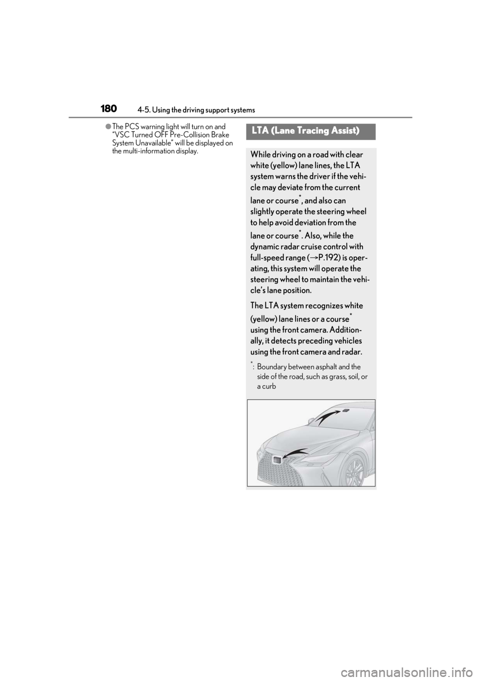 LEXUS IS300 2021 Owners Manual 1804-5. Using the driving support systems
●The PCS warning light will turn on and
“VSC Turned OFF Pre-Collision Brake
System Unavailable” will be displayed on
the multi-information display.LT LEXUS IS300 2021 Owners Manual 1804-5. Using the driving support systems
●The PCS warning light will turn on and
“VSC Turned OFF Pre-Collision Brake
System Unavailable” will be displayed on
the multi-information display.LT