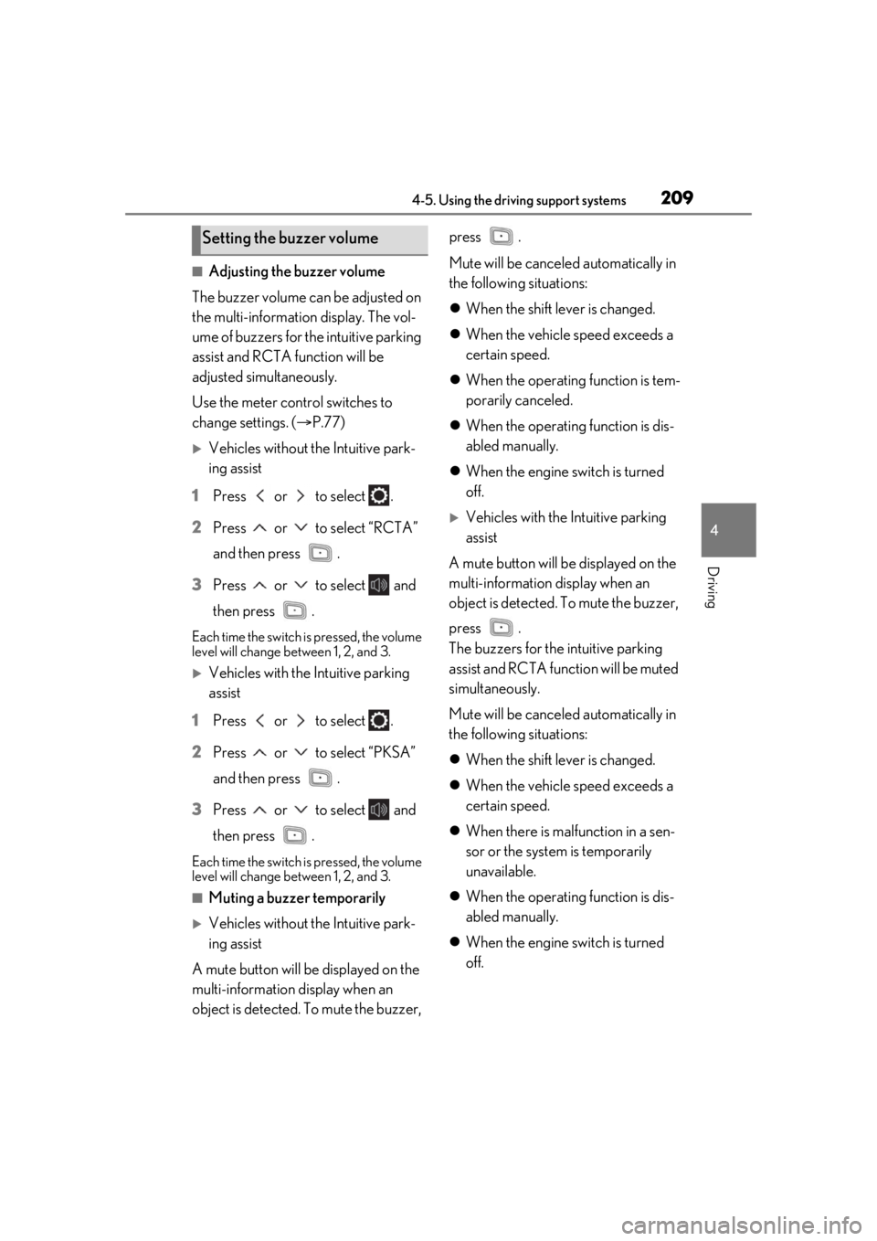 LEXUS IS300 2021 Owners Manual 2094-5. Using the driving support systems
4
Driving
■Adjusting the buzzer volume
The buzzer volume can be adjusted on
the multi-information display. The vol-
ume of buzzers for the intuitive parkin LEXUS IS300 2021 Owners Manual 2094-5. Using the driving support systems
4
Driving
■Adjusting the buzzer volume
The buzzer volume can be adjusted on
the multi-information display. The vol-
ume of buzzers for the intuitive parkin