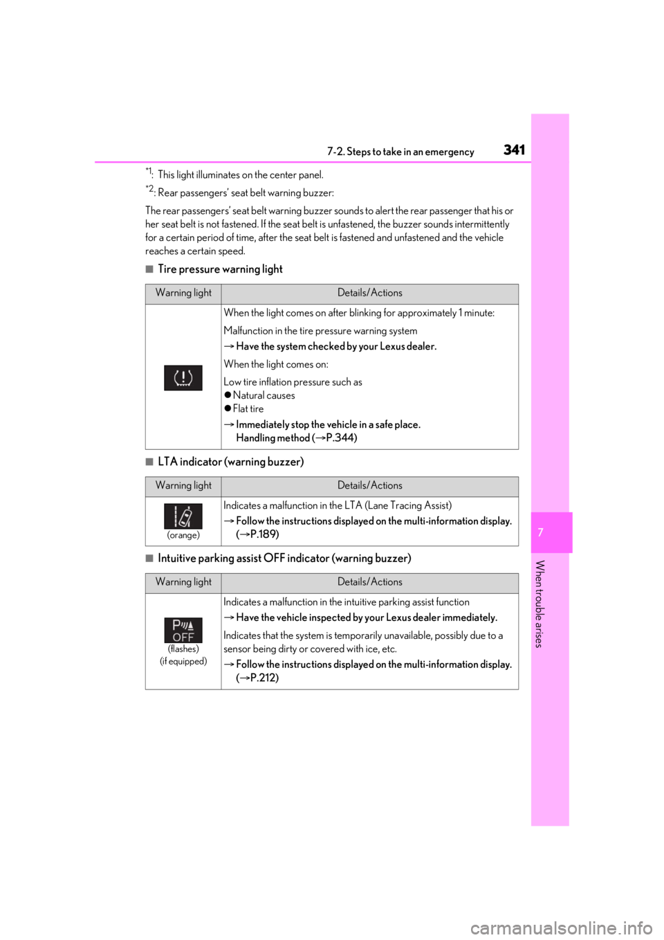 LEXUS IS300 2021 Repair Manual 3417-2. Steps to take in an emergency
7
When trouble arises
*1: This light illuminates on the center panel.
*2: Rear passengers’ seat belt warning buzzer:
The rear passengers’ seat belt warning b LEXUS IS300 2021 Repair Manual 3417-2. Steps to take in an emergency
7
When trouble arises
*1: This light illuminates on the center panel.
*2: Rear passengers’ seat belt warning buzzer:
The rear passengers’ seat belt warning b