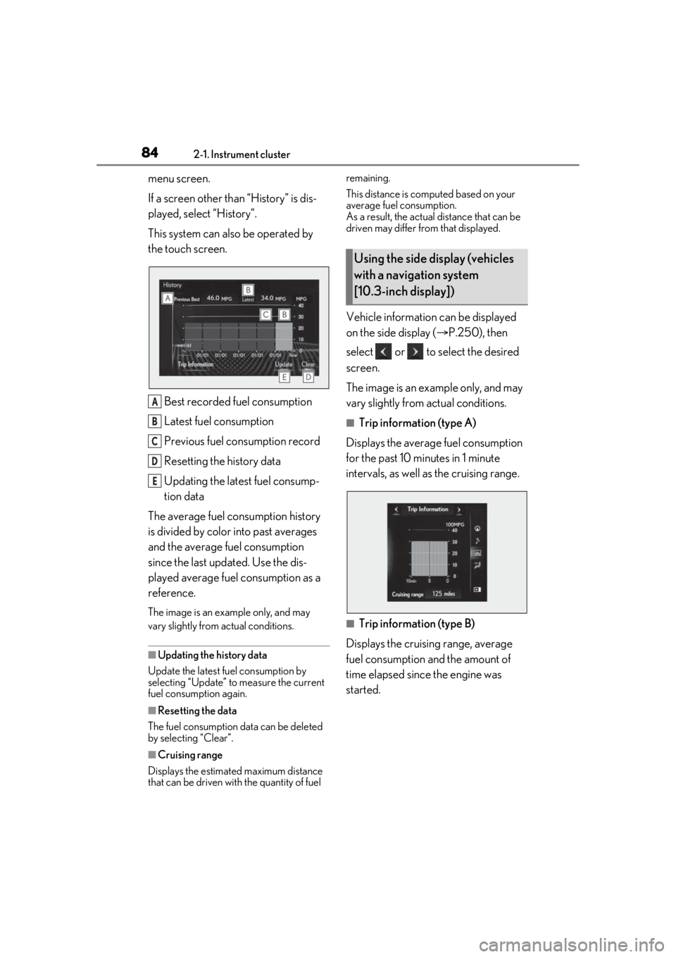 LEXUS IS300 2021 Owners Manual 842-1. Instrument cluster
menu screen.
If a screen other than “History” is dis-
played, select “History”.
This system can also be operated by
the touch screen.Best recorded fuel consumption
L LEXUS IS300 2021 Owners Manual 842-1. Instrument cluster
menu screen.
If a screen other than “History” is dis-
played, select “History”.
This system can also be operated by
the touch screen.Best recorded fuel consumption
L