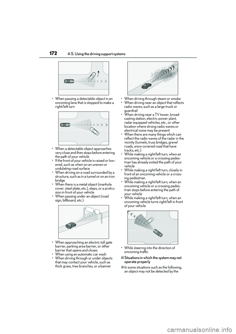 LEXUS IS300 2022 Owners Manual 1724-5. Using the driving support systems
• When passing a detectable object in an
oncoming lane that is stopped to make a
right/left turn
• When a detectable object approaches very close and t LEXUS IS300 2022 Owners Manual 1724-5. Using the driving support systems
• When passing a detectable object in an
oncoming lane that is stopped to make a
right/left turn
• When a detectable object approaches very close and t
