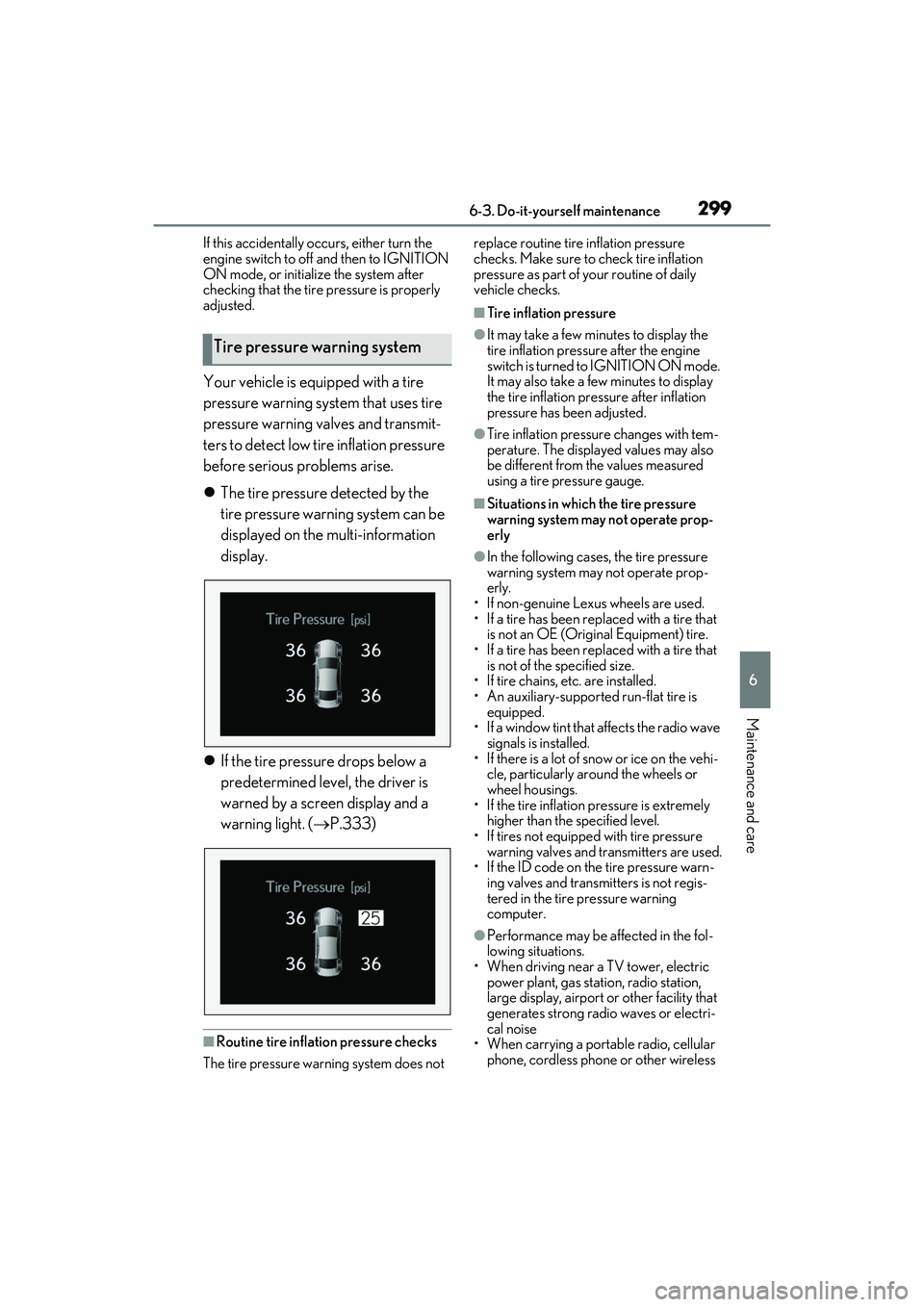 LEXUS IS300 2022 User Guide 2996-3. Do-it-yourself maintenance
6
Maintenance and care
If this accidentally occurs, either turn the
engine switch to off and then to IGNITION
ON mode, or initialize the system after
checking th LEXUS IS300 2022 User Guide 2996-3. Do-it-yourself maintenance
6
Maintenance and care
If this accidentally occurs, either turn the
engine switch to off and then to IGNITION
ON mode, or initialize the system after
checking th