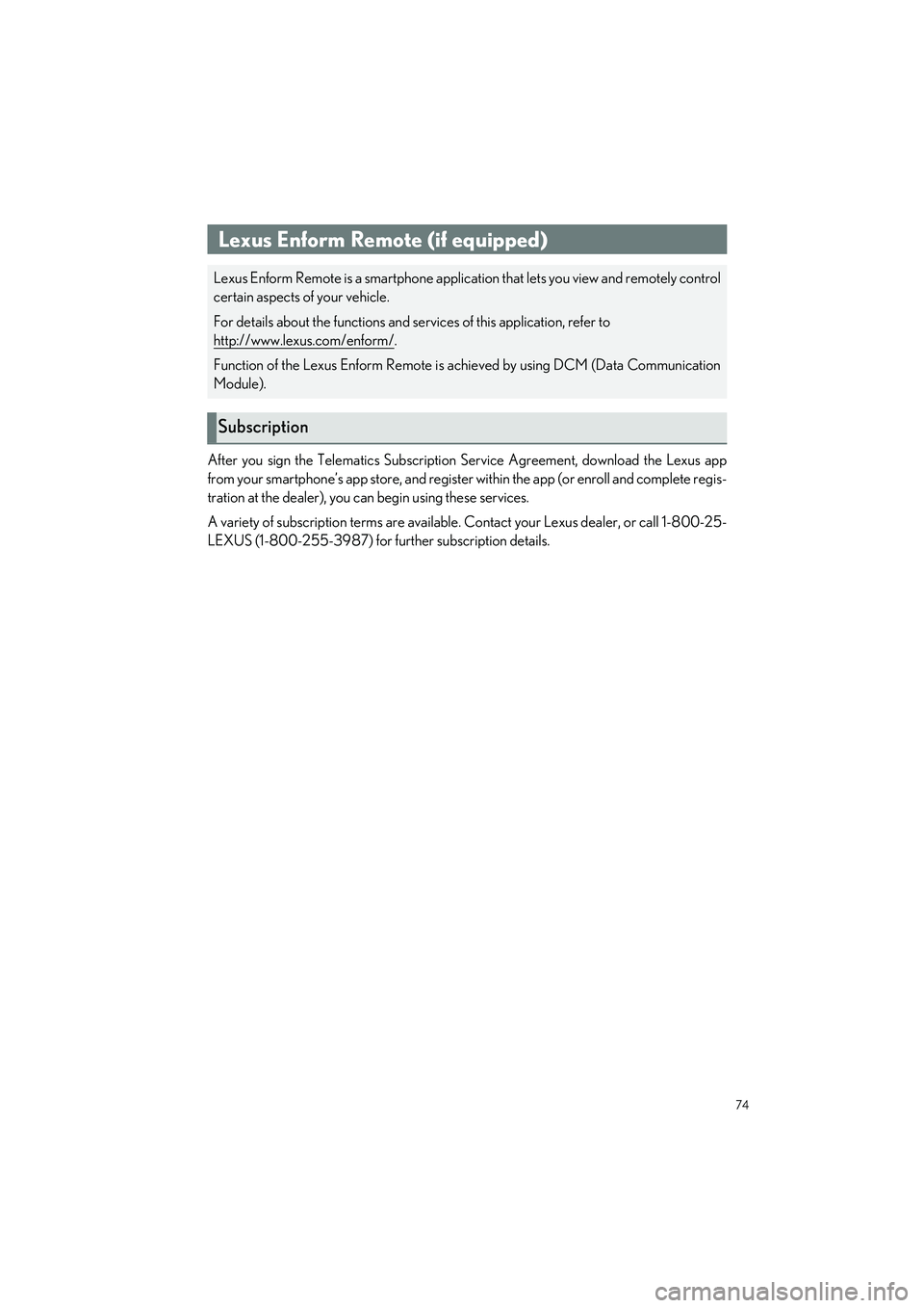 LEXUS IS300 2023 Manual PDF 74
IS500_IS350_IS300_QG_U
After you sign the Telematics Subscription Service Agreement, download the Lexus app
from your smartphone’s app store, and register  within the app (or enroll and complete 
