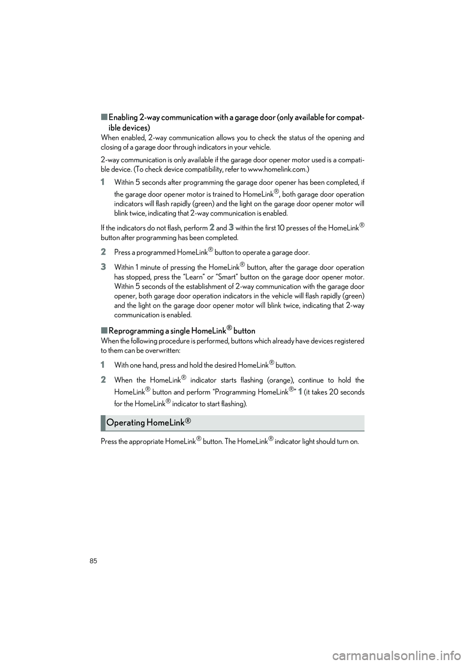 LEXUS IS300 2023  Owners Manual 85
IS500_IS350_IS300_QG_U
■Enabling 2-way communication with a garage door (only available for compat-
ible devices)
When enabled, 2-way communication allows yo u to check the status of the opening 