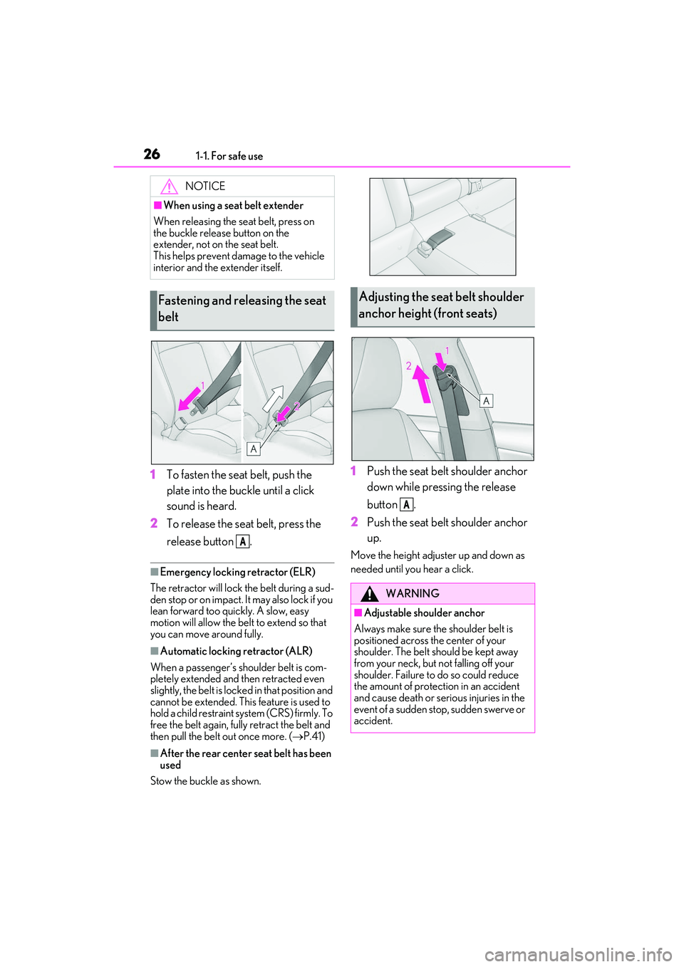 LEXUS IS350 2022 Owners Manual 261-1. For safe use
1To fasten the seat belt, push the
plate into the buckle until a click
sound is heard.
2 To release the seat belt, press the
release button .
■Emergency locking retractor (E LEXUS IS350 2022 Owners Manual 261-1. For safe use
1To fasten the seat belt, push the
plate into the buckle until a click
sound is heard.
2 To release the seat belt, press the
release button .
■Emergency locking retractor (E