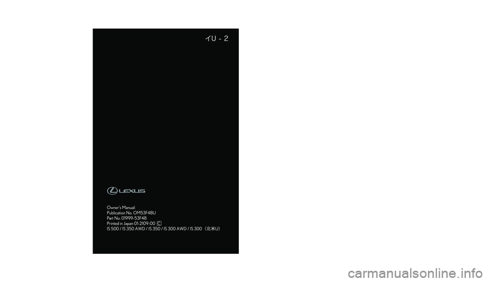 LEXUS IS350 2022  Owners Manual C
1
ME J
S
K L
U
D R
2
3
4
5
6
7
8
9 0 