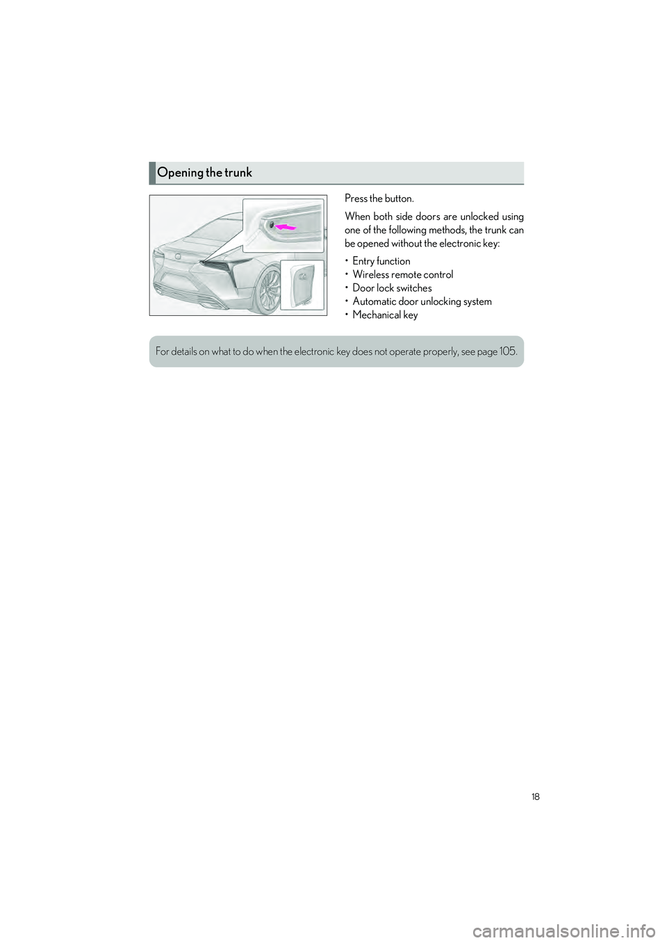 LEXUS LC500 2022 Owners Manual 18
LC500_LC500h_QG_OM11618U_(U)
Press the button.
When both side doors are unlocked using
one of the following methods, the trunk can
be opened without the electronic key:
•Entry function
• Wirele LEXUS LC500 2022 Owners Manual 18
LC500_LC500h_QG_OM11618U_(U)
Press the button.
When both side doors are unlocked using
one of the following methods, the trunk can
be opened without the electronic key:
•Entry function
• Wirele