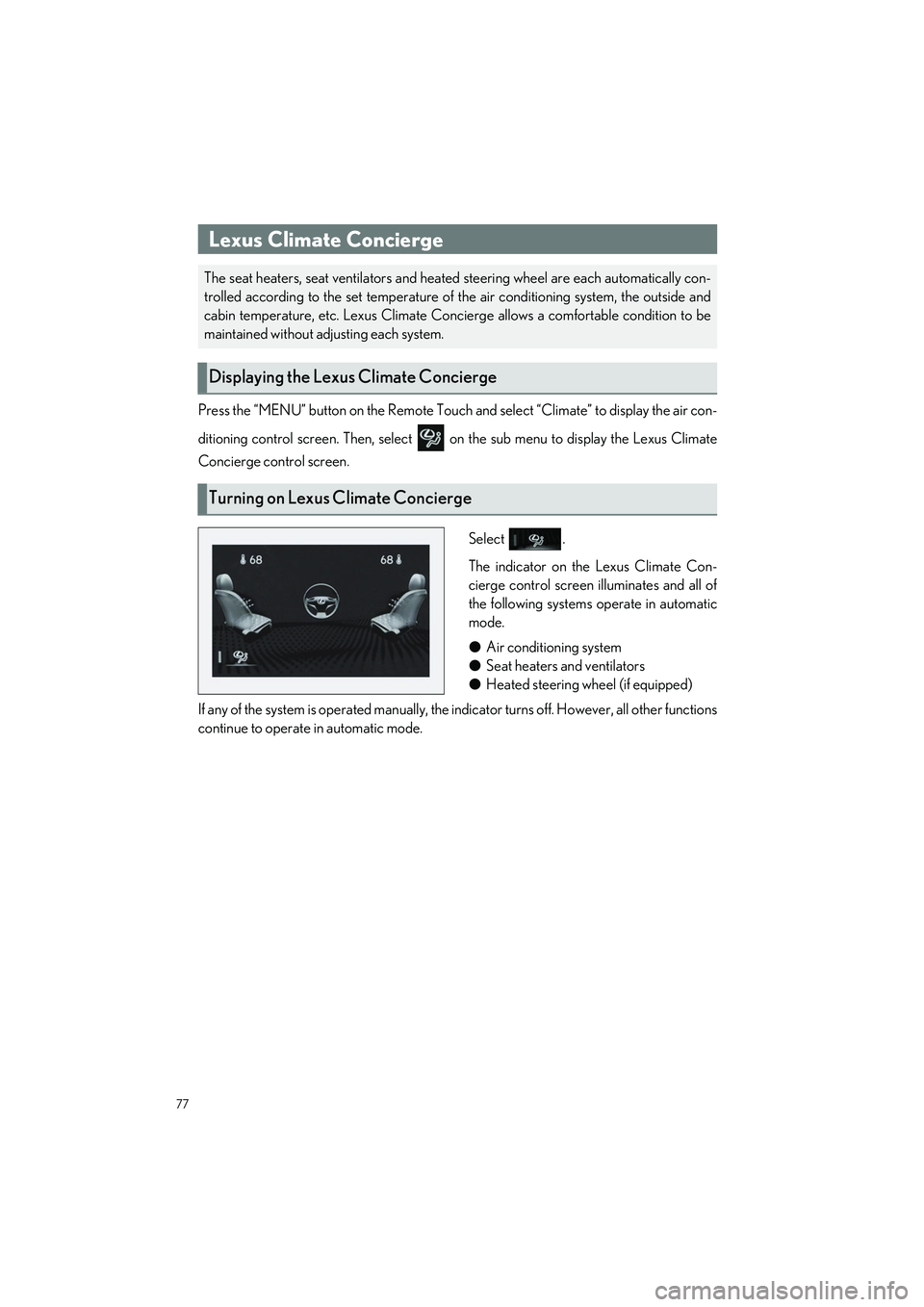 LEXUS LC500 2022 Service Manual 77
LC500_LC500h_QG_OM11618U_(U)
Press the “MENU” button on the Remote Touch and select “Climate” to display the air con-
ditioning control screen. Then, select on the sub menu to display the LEXUS LC500 2022 Service Manual 77
LC500_LC500h_QG_OM11618U_(U)
Press the “MENU” button on the Remote Touch and select “Climate” to display the air con-
ditioning control screen. Then, select on the sub menu to display the