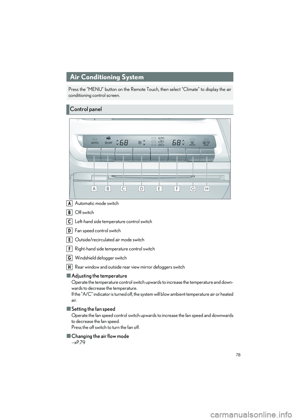 LEXUS LC500 2022 Service Manual 78
LC500_LC500h_QG_OM11618U_(U)
Automatic mode switch
Off switch
Left-hand side temperature control switch
Fan speed control switch
Outside/recirculated air mode switch
Right-hand side temperature con LEXUS LC500 2022 Service Manual 78
LC500_LC500h_QG_OM11618U_(U)
Automatic mode switch
Off switch
Left-hand side temperature control switch
Fan speed control switch
Outside/recirculated air mode switch
Right-hand side temperature con