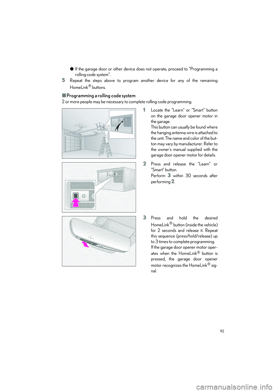 LEXUS LC500 2022 Owners Manual 92
LC500_LC500h_QG_OM11618U_(U)
●If the garage door or other device does not operate, proceed to “Programming a
rolling code system”.
5Repeat the steps above to program another device for any of LEXUS LC500 2022 Owners Manual 92
LC500_LC500h_QG_OM11618U_(U)
●If the garage door or other device does not operate, proceed to “Programming a
rolling code system”.
5Repeat the steps above to program another device for any of
