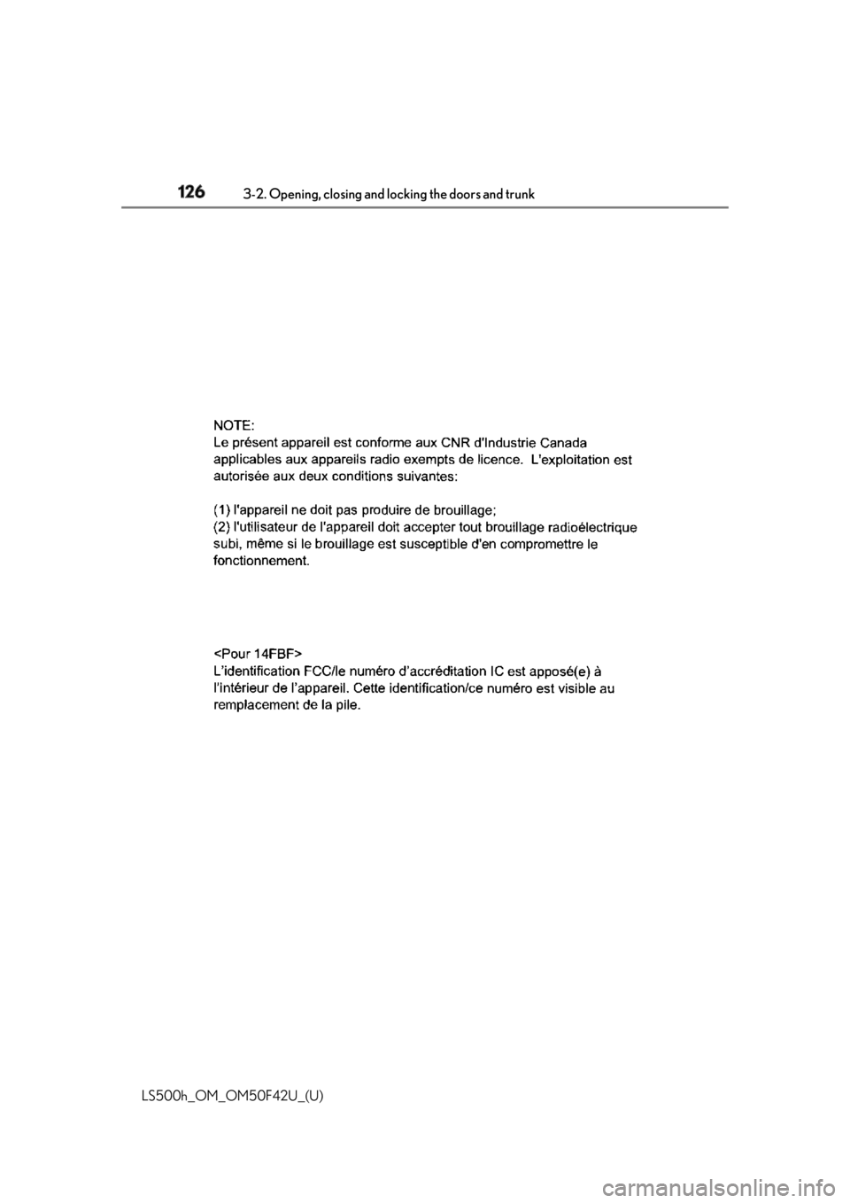 LEXUS LS500H 2018 Owners Manual 126 3-2. Opening, closing and locking the doors and trunk
LS500h_OM_OM50F42U_(U) LEXUS LS500H 2018 Owners Manual 126 3-2. Opening, closing and locking the doors and trunk
LS500h_OM_OM50F42U_(U)