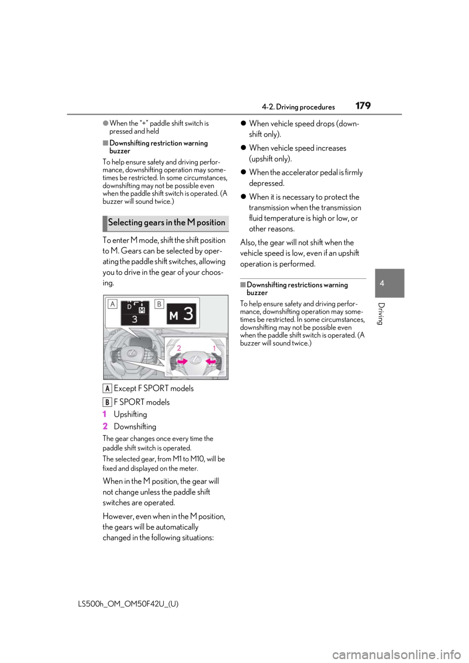 LEXUS LS500H 2018 Owners Manual 1794-2. Driving procedures
LS500h_OM_OM50F42U_(U) 4
Driving ●
When the “+” paddle shift switch is
pressed and held■
Downshifting restriction warning
buzzer
To help ensure safety and driving LEXUS LS500H 2018 Owners Manual 1794-2. Driving procedures
LS500h_OM_OM50F42U_(U) 4
Driving ●
When the “+” paddle shift switch is
pressed and held■
Downshifting restriction warning
buzzer
To help ensure safety and driving