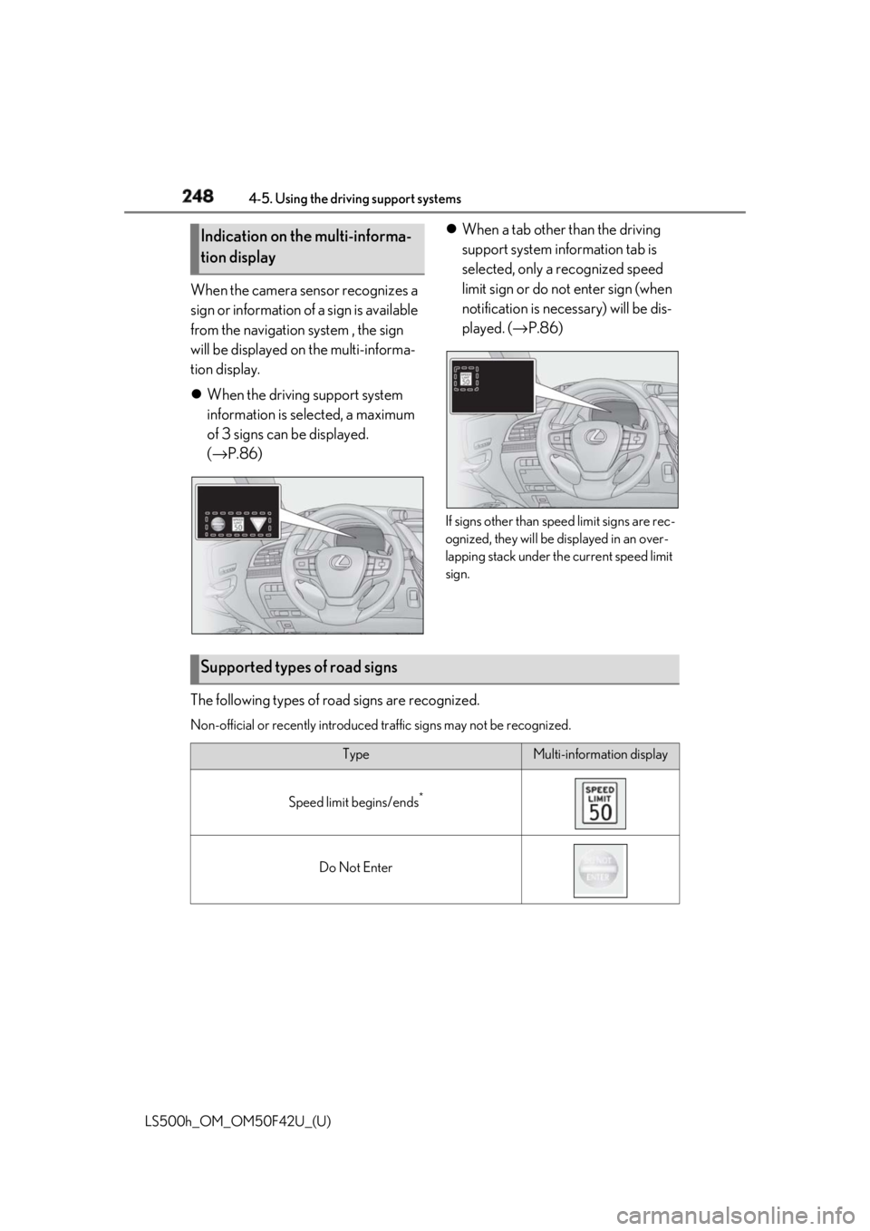 LEXUS LS500H 2018 Owners Manual 248 4-5. Using the driving support systems
LS500h_OM_OM50F42U_(U) When the camera sensor recognizes a
sign or information of a sign is available
from the navigation system , the sign
will be displa LEXUS LS500H 2018 Owners Manual 248 4-5. Using the driving support systems
LS500h_OM_OM50F42U_(U) When the camera sensor recognizes a
sign or information of a sign is available
from the navigation system , the sign
will be displa