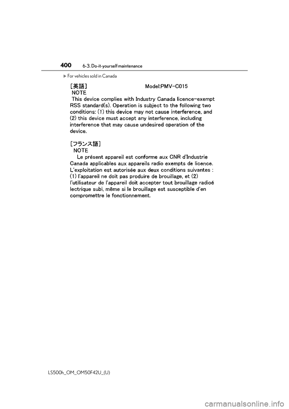 LEXUS LS500H 2018 Owners Manual 400 6-3. Do-it-yourself maintenance
LS500h_OM_OM50F42U_(U)
For vehicles sold in Canada LEXUS LS500H 2018 Owners Manual 400 6-3. Do-it-yourself maintenance
LS500h_OM_OM50F42U_(U)
For vehicles sold in Canada