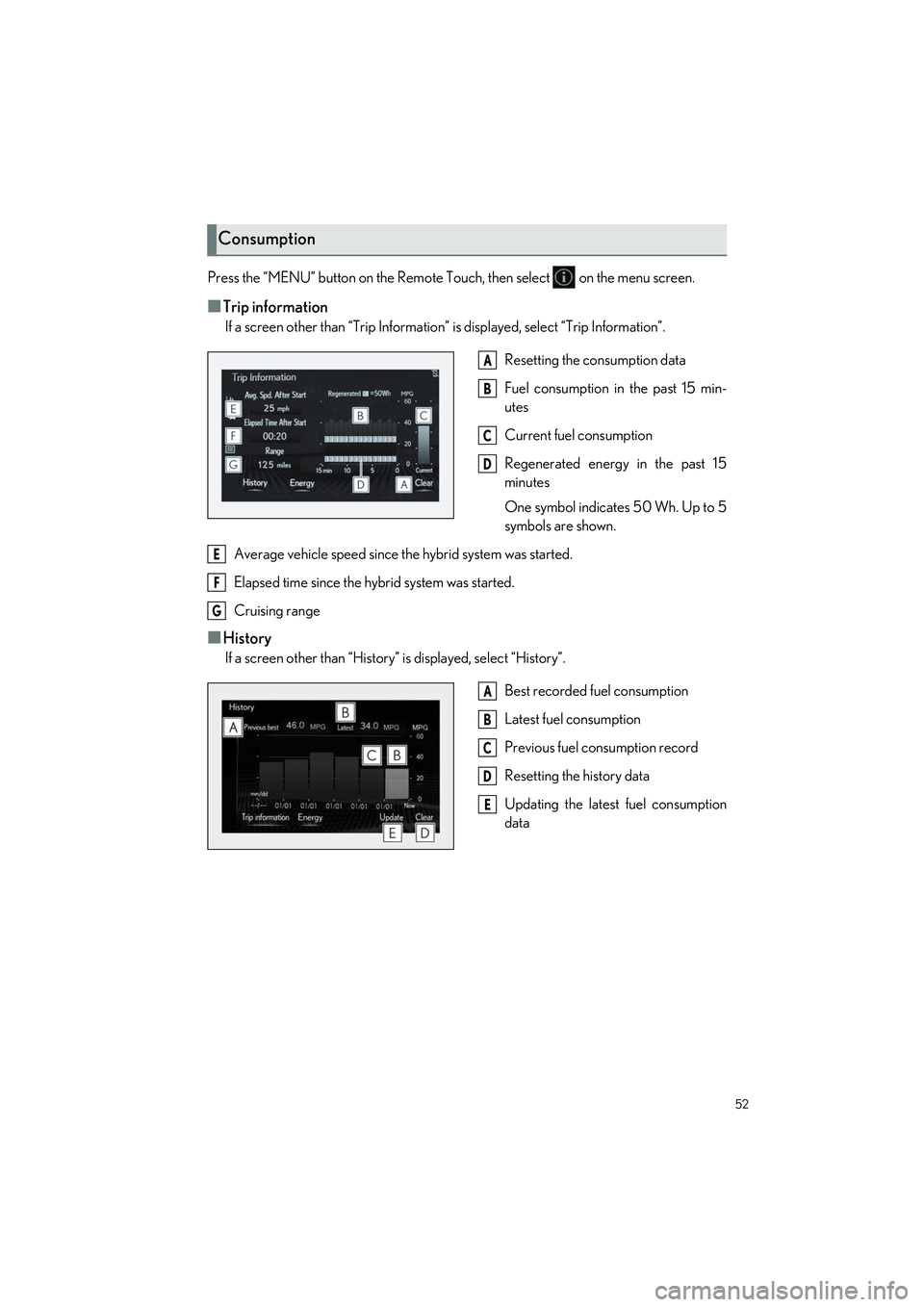 LEXUS LS500H 2021 Owners Manual 52
LS500h_QG_U
Press the “MENU” button on the Remote Touch, then select on the menu screen.
■Trip information
If a screen other than “Trip Information” is displayed, select “Trip Inform LEXUS LS500H 2021 Owners Manual 52
LS500h_QG_U
Press the “MENU” button on the Remote Touch, then select on the menu screen.
■Trip information
If a screen other than “Trip Information” is displayed, select “Trip Inform