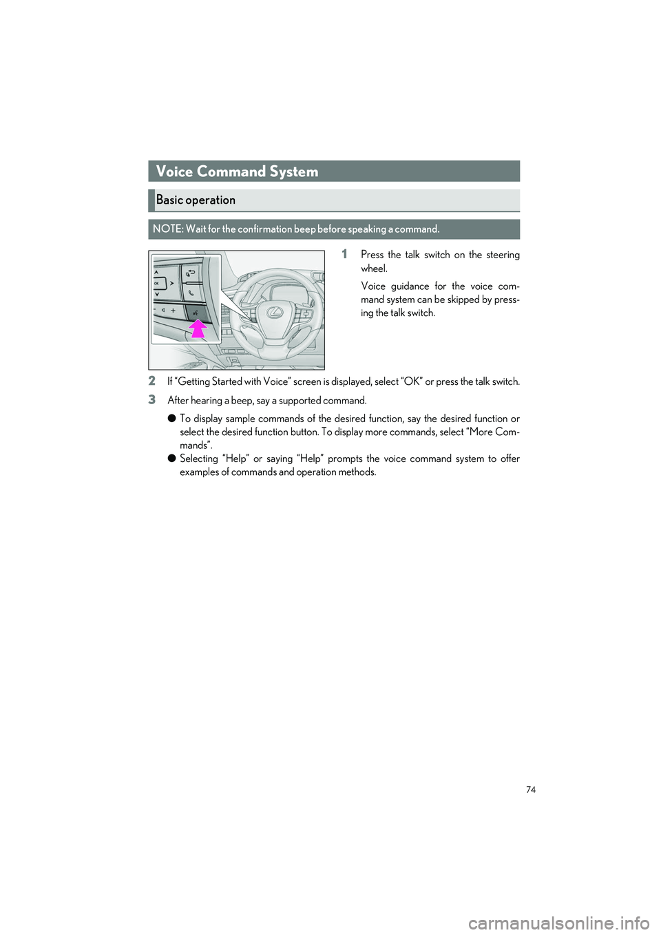 LEXUS LS500H 2021 Manual PDF 74
LS500h_QG_U
1Press the talk switch on the steering
wheel.
Voice guidance for the voice com-
mand system can be skipped by press-
ing the talk switch.
2If “Getting Started with Voice” screen is LEXUS LS500H 2021 Manual PDF 74
LS500h_QG_U
1Press the talk switch on the steering
wheel.
Voice guidance for the voice com-
mand system can be skipped by press-
ing the talk switch.
2If “Getting Started with Voice” screen is