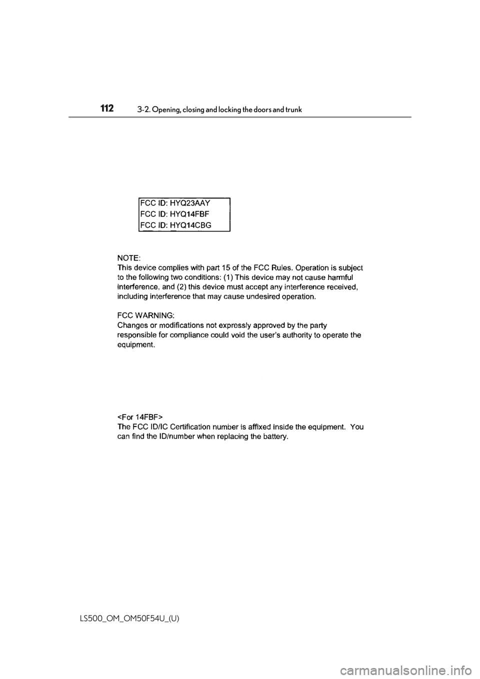 LEXUS LS500 2018  Owners Manual 112 3-2. Opening, closing and  locking the doors and trunk
LS500_OM_OM50F54U_(U) 
