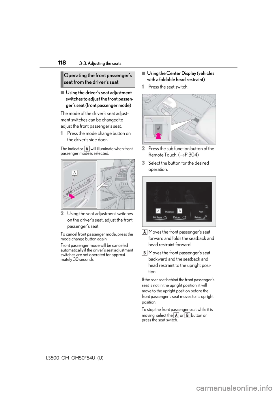 LEXUS LS500 2018  Owners Manual 118 3-3. Adjusting the seats
LS500_OM_OM50F54U_(U) ■
Using the driver’s seat adjustment 
switches to adjust the front passen-
ger’s seat (front passenger mode)
The mode of the driver’s seat ad