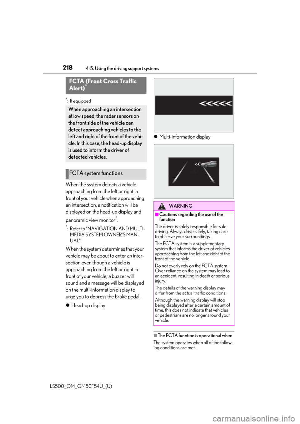 LEXUS LS500 2018 Owners Manual 218 4-5. Using the driving support systems
LS500_OM_OM50F54U_(U) *
:If equipped
When the system detects a vehicle
approaching from the left or right in
front of your vehicl e when approaching
an in LEXUS LS500 2018 Owners Manual 218 4-5. Using the driving support systems
LS500_OM_OM50F54U_(U) *
:If equipped
When the system detects a vehicle
approaching from the left or right in
front of your vehicl e when approaching
an in