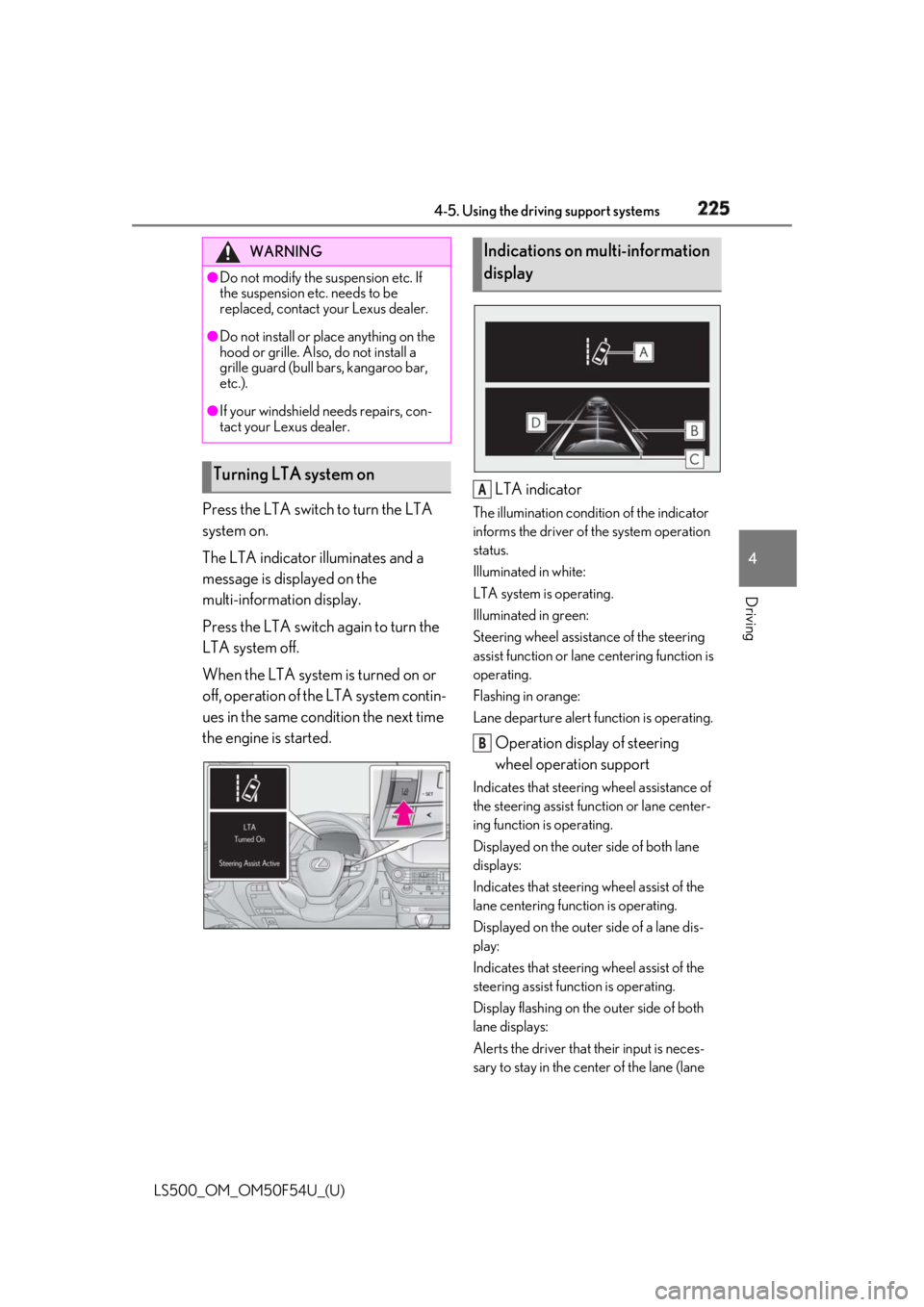 LEXUS LS500 2018  Owners Manual 2254-5. Using the driving support systems
LS500_OM_OM50F54U_(U) 4
Driving Press the LTA switch to turn the LTA 
system on.
The LTA indicator illuminates and a 
message is displayed on the 
multi-infor