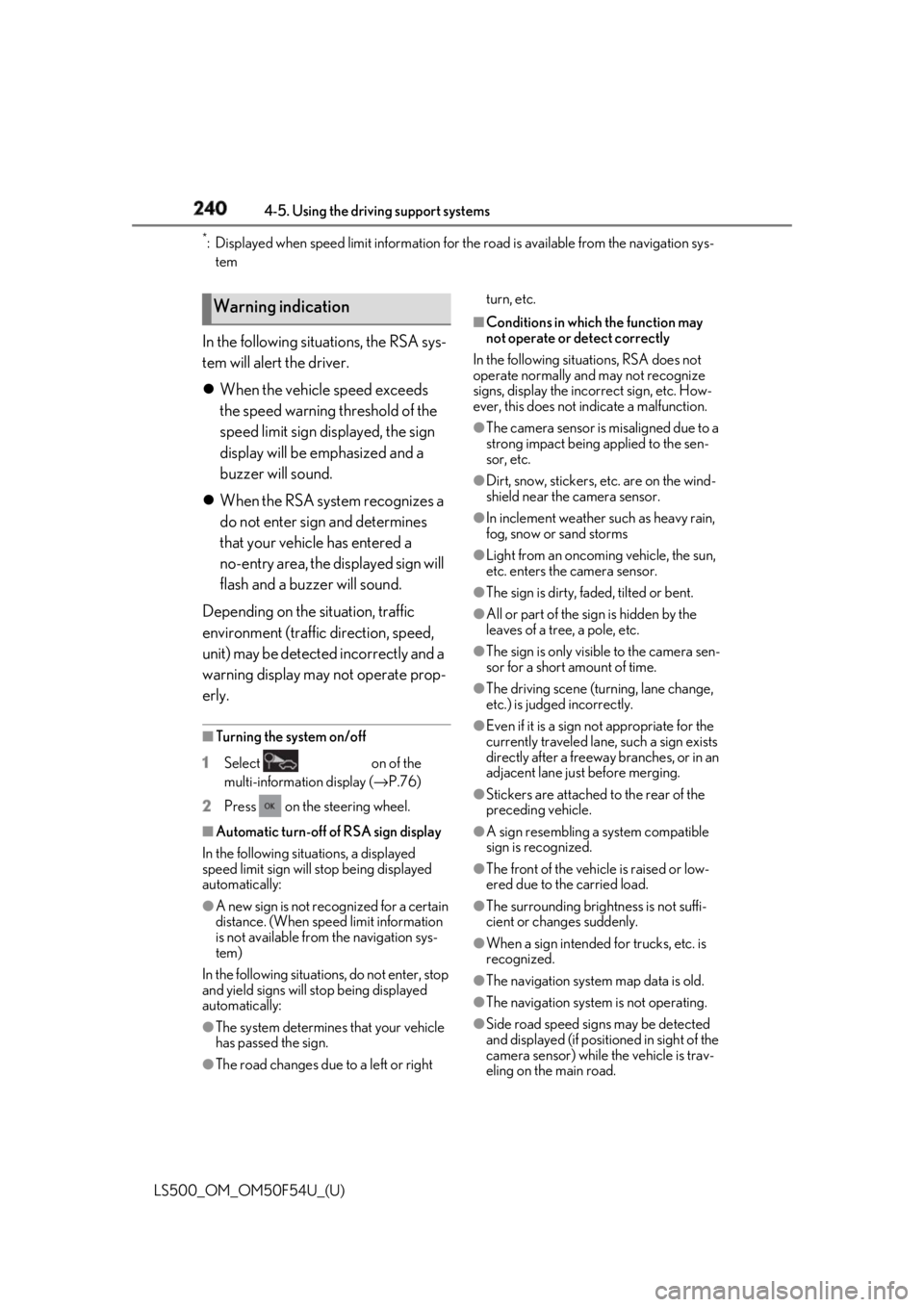 LEXUS LS500 2018 Owners Manual 240 4-5. Using the driving support systems
LS500_OM_OM50F54U_(U) *
: Displayed when speed limit information for th e road is available from the navigation sys-
tem
In the following situations, the RSA LEXUS LS500 2018 Owners Manual 240 4-5. Using the driving support systems
LS500_OM_OM50F54U_(U) *
: Displayed when speed limit information for th e road is available from the navigation sys-
tem
In the following situations, the RSA