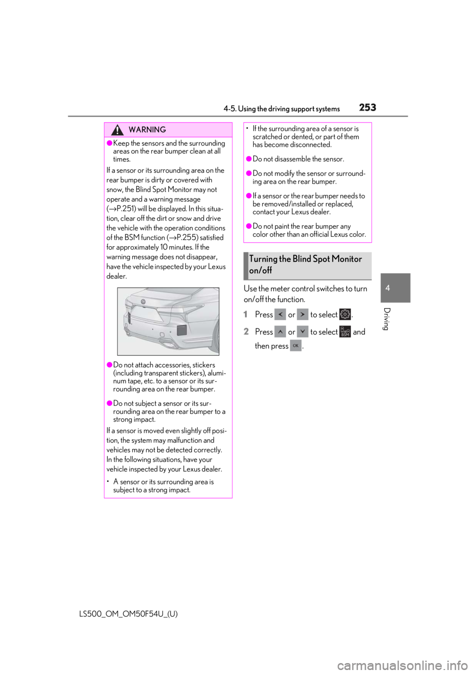 LEXUS LS500 2018  Owners Manual 2534-5. Using the driving support systems
LS500_OM_OM50F54U_(U) 4
Driving
Use the meter control switches to turn 
on/off the function.
1 Press   or   to select  .
2 Press   or   to select   and 
then 