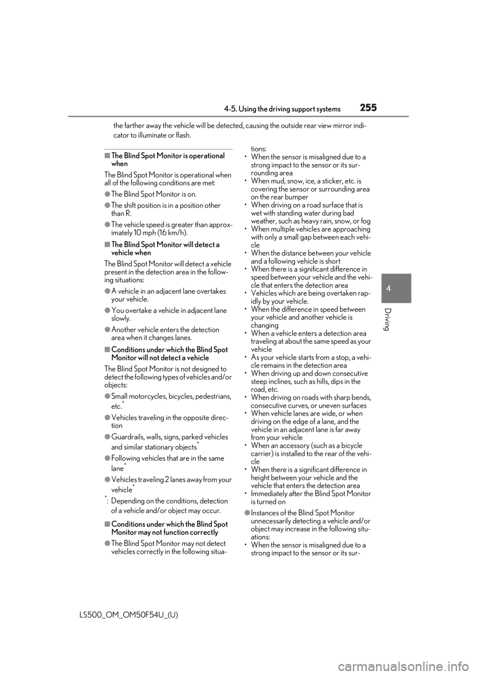 LEXUS LS500 2018  Owners Manual 2554-5. Using the driving support systems
LS500_OM_OM50F54U_(U) 4
Driving the farther away the vehicle will be detected, caus ing the outside rear view mirror indi-
cator to illuminate or flash.■
Th