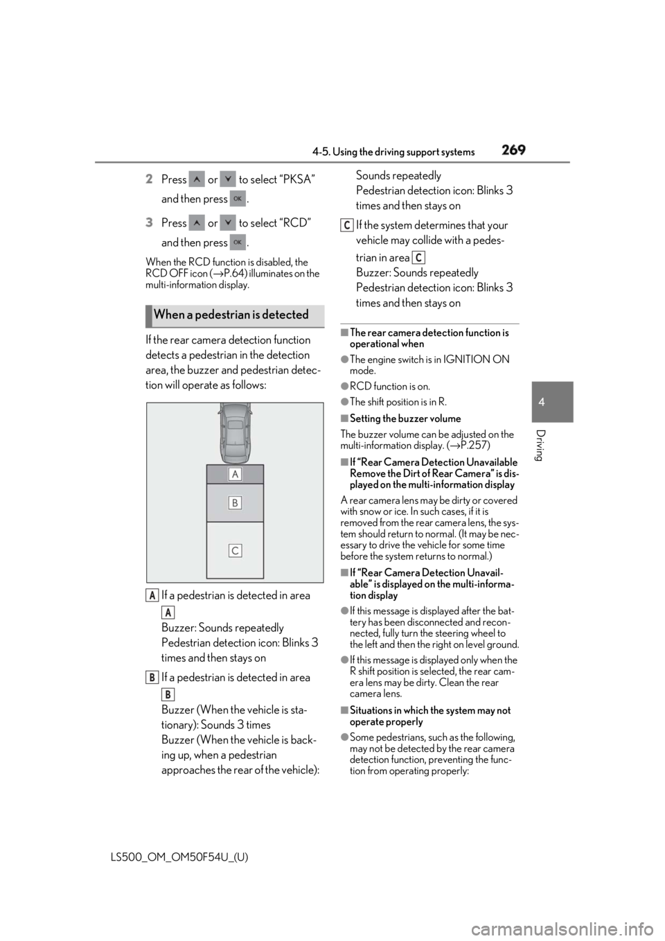 LEXUS LS500 2018  Owners Manual 2694-5. Using the driving support systems
LS500_OM_OM50F54U_(U) 4
Driving 2 Press   or   to select “PKSA” 
and then press  .
3 Press   or   to select “RCD” 
and then press  .When the RCD funct