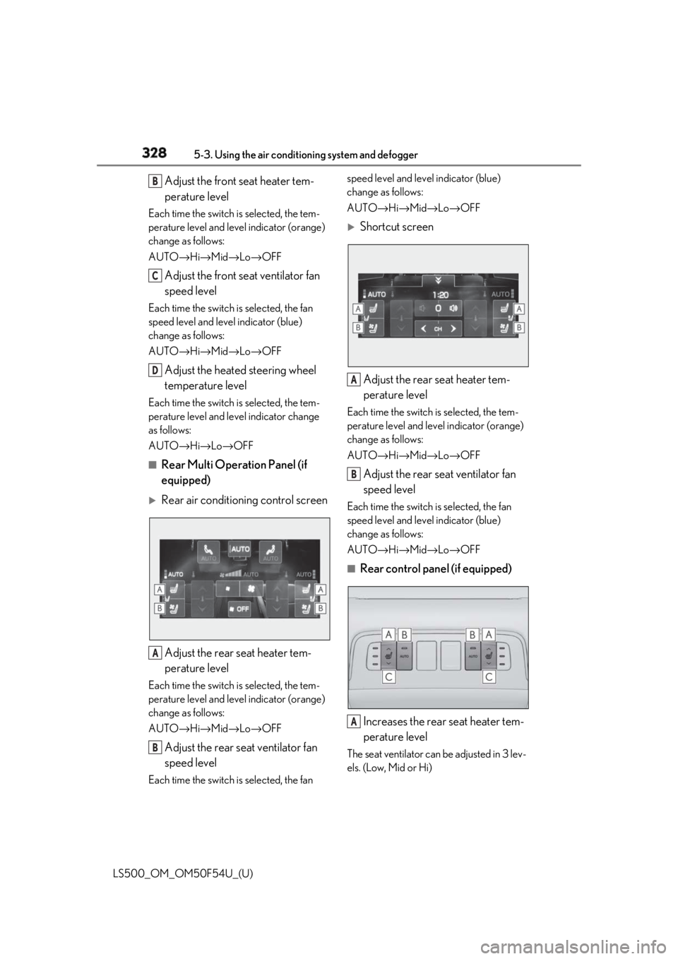 LEXUS LS500 2018 Owners Manual 328 5-3. Using the air conditioning system and defogger
LS500_OM_OM50F54U_(U) Adjust the front seat heater tem-
perature levelEach time the switch is selected, the tem-
perature level and leve l indic LEXUS LS500 2018 Owners Manual 328 5-3. Using the air conditioning system and defogger
LS500_OM_OM50F54U_(U) Adjust the front seat heater tem-
perature levelEach time the switch is selected, the tem-
perature level and leve l indic