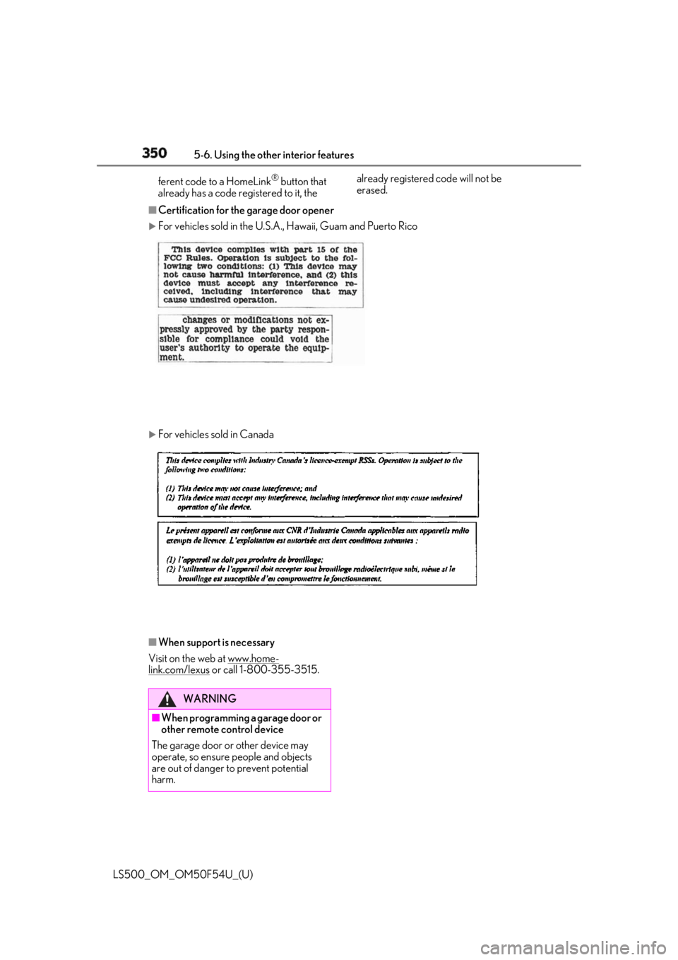 LEXUS LS500 2018  Owners Manual 350 5-6. Using the other interior features
LS500_OM_OM50F54U_(U) ferent code to a HomeLink ®
 button that 
already has a code registered to it, the  already registered code will not be 
erased.■
Ce