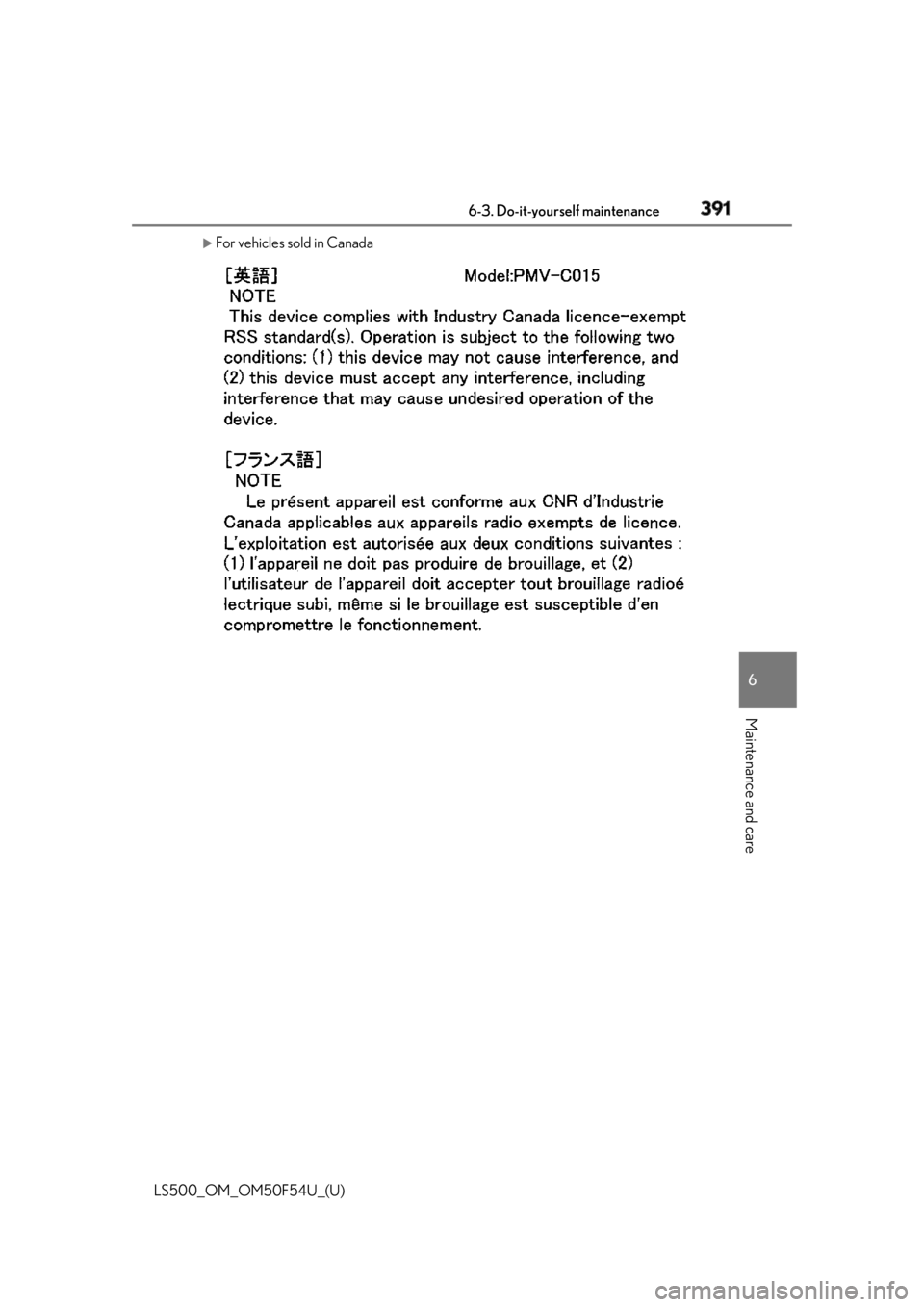 LEXUS LS500 2018 Owners Manual 3916-3. Do-it-yourself maintenance
LS500_OM_OM50F54U_(U) 6
Maintenance and care
For vehicles sold in Canada LEXUS LS500 2018 Owners Manual 3916-3. Do-it-yourself maintenance
LS500_OM_OM50F54U_(U) 6
Maintenance and care
For vehicles sold in Canada