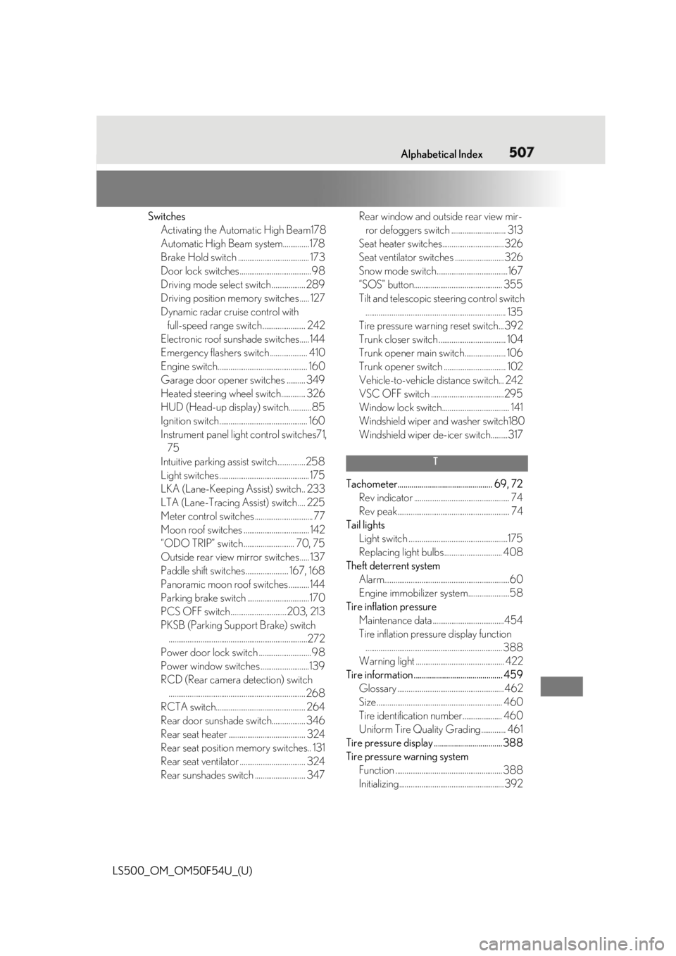 LEXUS LS500 2018 Owners Manual 5071-1. What to do if... (Troubleshooting)
LS500_OM_OM50F54U_(U) 507Alphabetical Index
Switches
Activating the Automatic High Beam178
Automatic High Beam system..............178
Brake Hold switch .... LEXUS LS500 2018 Owners Manual 5071-1. What to do if... (Troubleshooting)
LS500_OM_OM50F54U_(U) 507Alphabetical Index
Switches
Activating the Automatic High Beam178
Automatic High Beam system..............178
Brake Hold switch ....