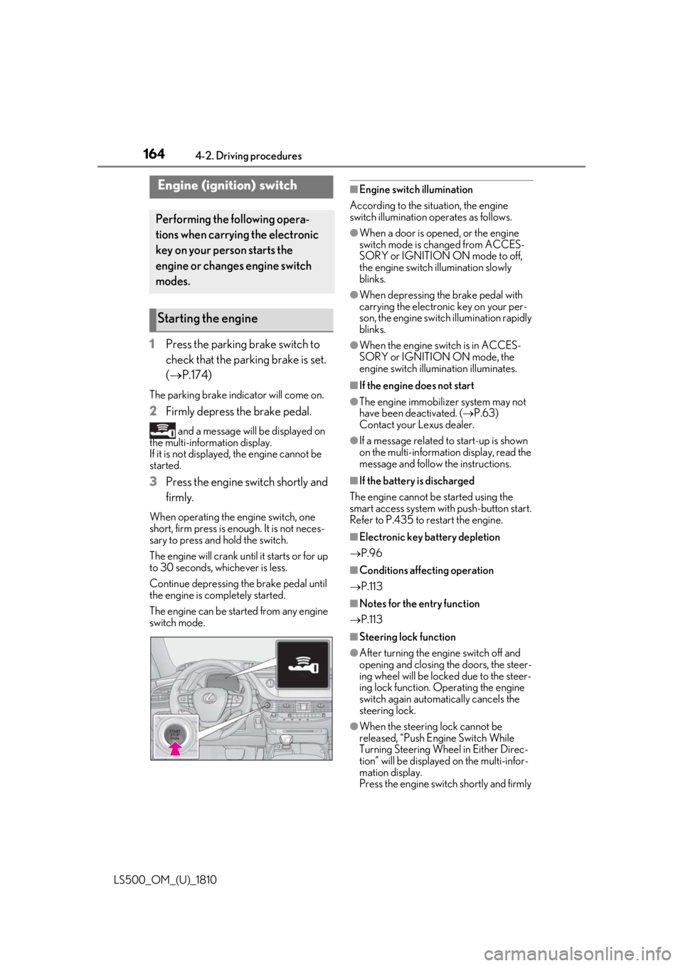 LEXUS LS500 2019  Owners Manual 164 4-2. Driving procedures
LS500_OM_(U)_1810 4-2.Driving procedures
1 Press the parking brake switch to 
check that the parking brake is set. 
(  P.174)The parking brake indicator will come on.
2 