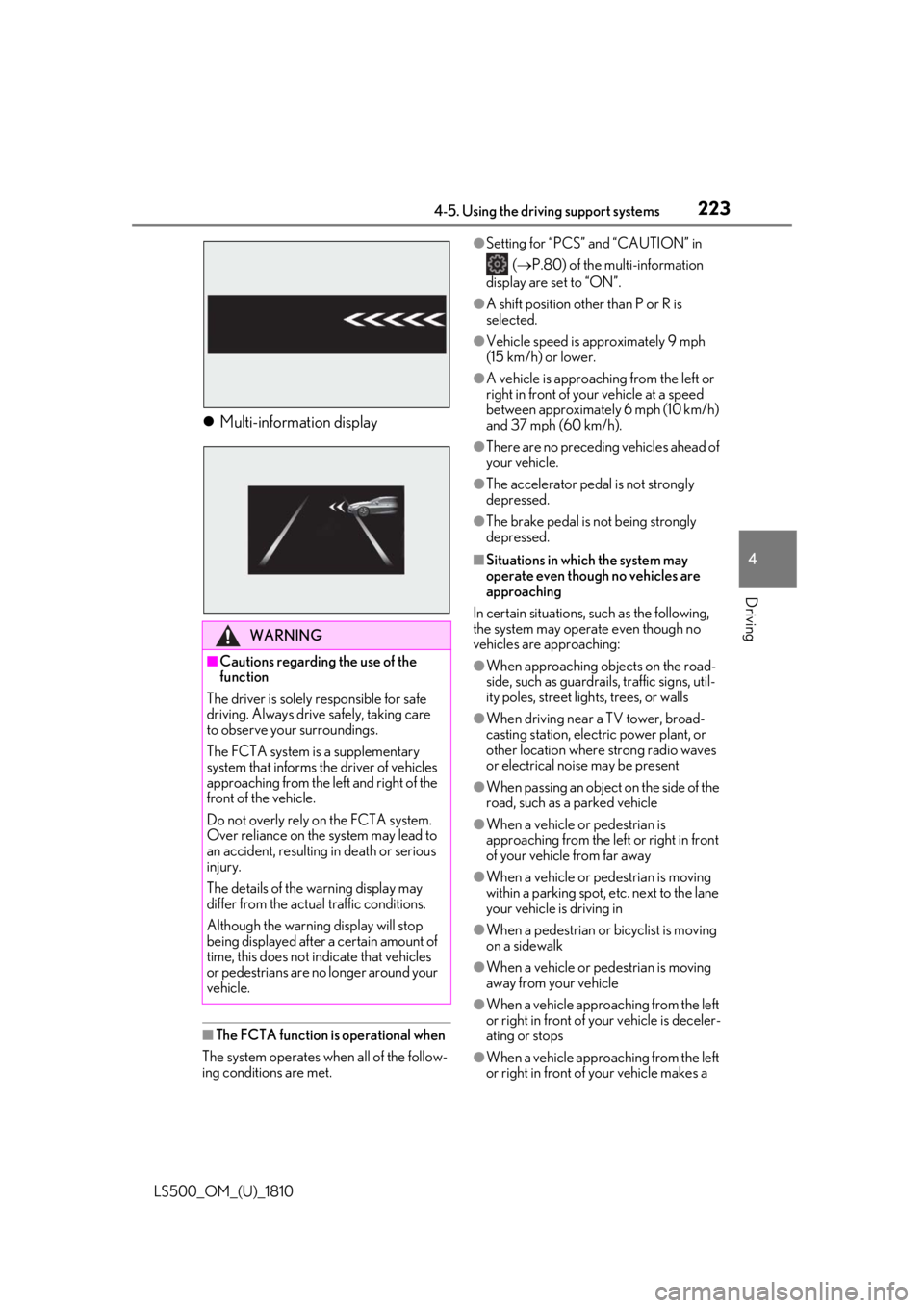 LEXUS LS500 2019  Owners Manual 2234-5. Using the driving support systems
LS500_OM_(U)_1810 4
Driving  Multi-information display
■
The FCTA function is operational when
The system operates when all of the follow-
ing conditions