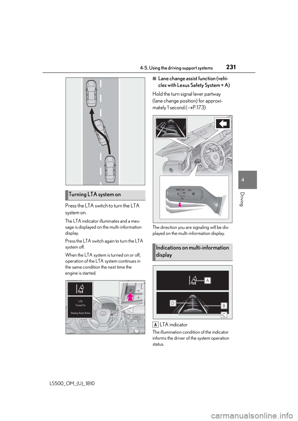 LEXUS LS500 2019 Owners Manual 2314-5. Using the driving support systems
LS500_OM_(U)_1810 4
Driving
Press the LTA switch to turn the LTA
system on. The LTA indicator illuminates and a mes-
sage is displayed on the multi-informati LEXUS LS500 2019 Owners Manual 2314-5. Using the driving support systems
LS500_OM_(U)_1810 4
Driving
Press the LTA switch to turn the LTA
system on. The LTA indicator illuminates and a mes-
sage is displayed on the multi-informati