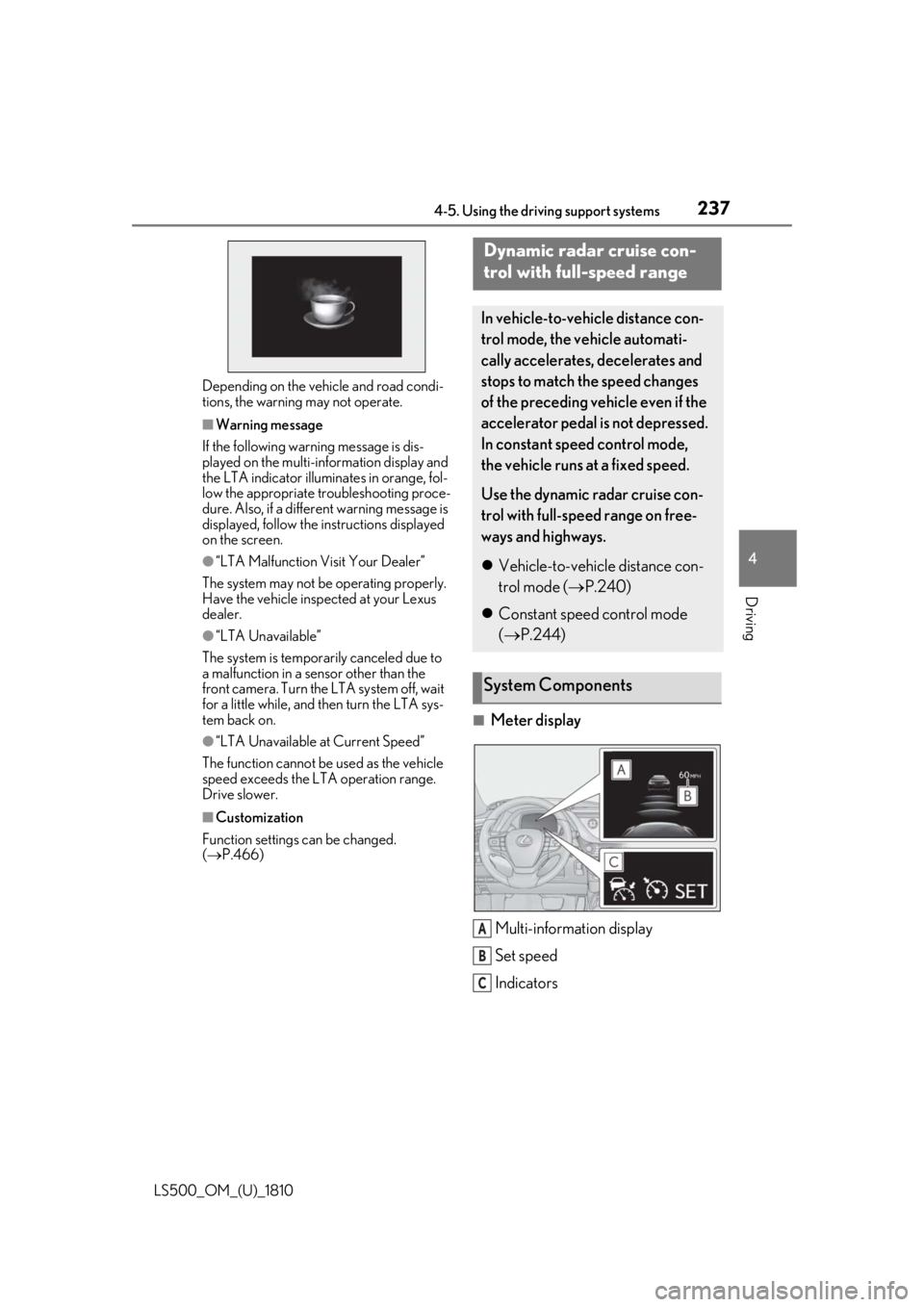 LEXUS LS500 2019 Owners Manual 2374-5. Using the driving support systems
LS500_OM_(U)_1810 4
Driving Depending on the vehicle and road condi-
tions, the warning may not operate. ■
Warning message
If the following warning message LEXUS LS500 2019 Owners Manual 2374-5. Using the driving support systems
LS500_OM_(U)_1810 4
Driving Depending on the vehicle and road condi-
tions, the warning may not operate. ■
Warning message
If the following warning message