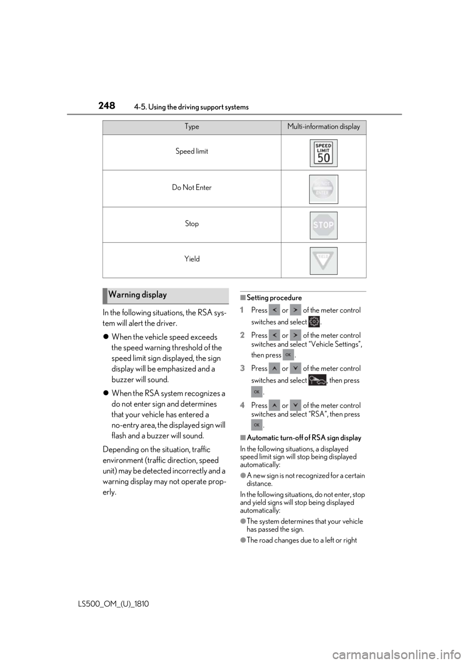 LEXUS LS500 2019 Owners Manual 248 4-5. Using the driving support systems
LS500_OM_(U)_1810 In the following situations, the RSA sys-
tem will alert the driver.
When the vehicle speed exceeds
the speed warning threshold of the LEXUS LS500 2019 Owners Manual 248 4-5. Using the driving support systems
LS500_OM_(U)_1810 In the following situations, the RSA sys-
tem will alert the driver.
When the vehicle speed exceeds
the speed warning threshold of the