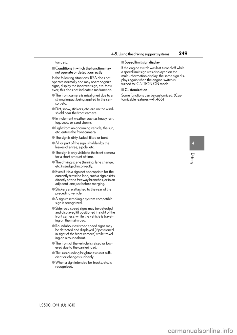 LEXUS LS500 2019 Owners Manual 2494-5. Using the driving support systems
LS500_OM_(U)_1810 4
Driving turn, etc.■
Conditions in whic h the function may
not operate or detect correctly
In the following situations, RSA does not
op LEXUS LS500 2019 Owners Manual 2494-5. Using the driving support systems
LS500_OM_(U)_1810 4
Driving turn, etc.■
Conditions in whic h the function may
not operate or detect correctly
In the following situations, RSA does not
op