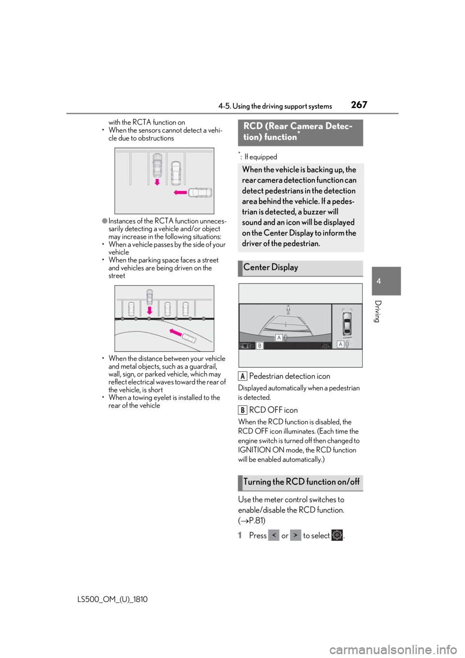 LEXUS LS500 2019  Owners Manual 2674-5. Using the driving support systems
LS500_OM_(U)_1810 4
Driving with the RCTA function on
• When the sensors cannot detect a vehi-
cle due to obstructions
●
Instances of the RCTA function un