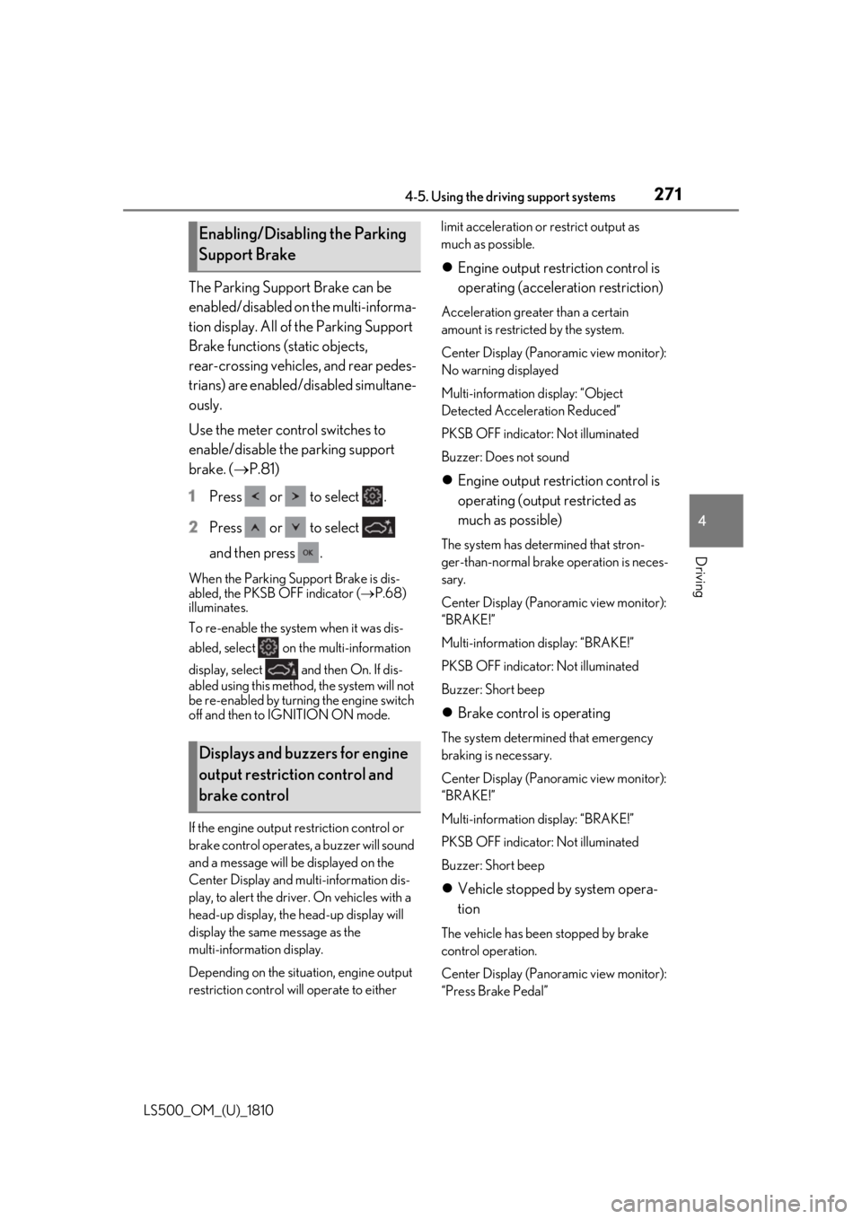 LEXUS LS500 2019 Owners Manual 2714-5. Using the driving support systems
LS500_OM_(U)_1810 4
Driving The Parking Support Brake can be
enabled/disabled on the multi-informa-
tion display. All of the Parking Support
Brake functions LEXUS LS500 2019 Owners Manual 2714-5. Using the driving support systems
LS500_OM_(U)_1810 4
Driving The Parking Support Brake can be
enabled/disabled on the multi-informa-
tion display. All of the Parking Support
Brake functions