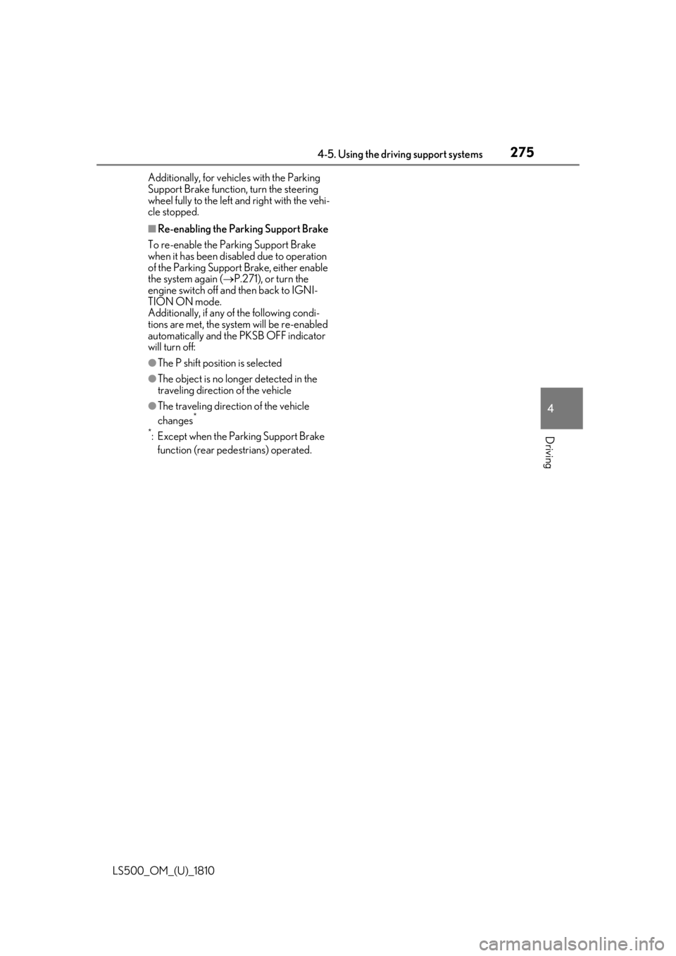 LEXUS LS500 2019 Owners Manual 2754-5. Using the driving support systems
LS500_OM_(U)_1810 4
Driving Additionally, for vehicles with the Parking
Support Brake function, turn the steering
wheel fully to the left and right with the LEXUS LS500 2019 Owners Manual 2754-5. Using the driving support systems
LS500_OM_(U)_1810 4
Driving Additionally, for vehicles with the Parking
Support Brake function, turn the steering
wheel fully to the left and right with the